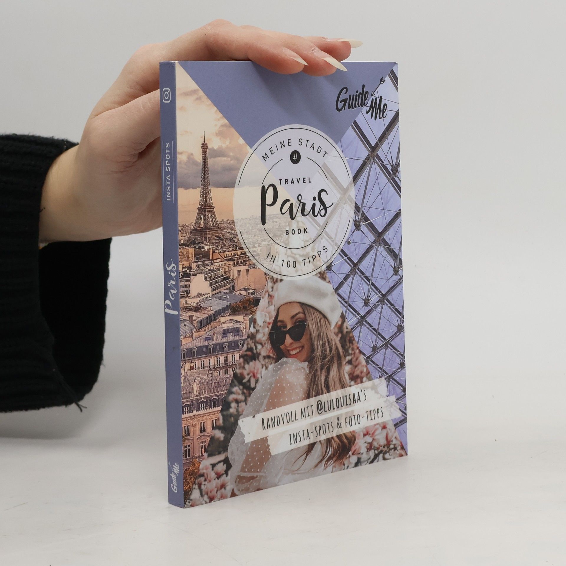 GuideMe TravelBook Paris: Instagram-Spots & Must-See-Sights inkl. Foto-Tipps von @lulouisaa (Dumont GuideMe)