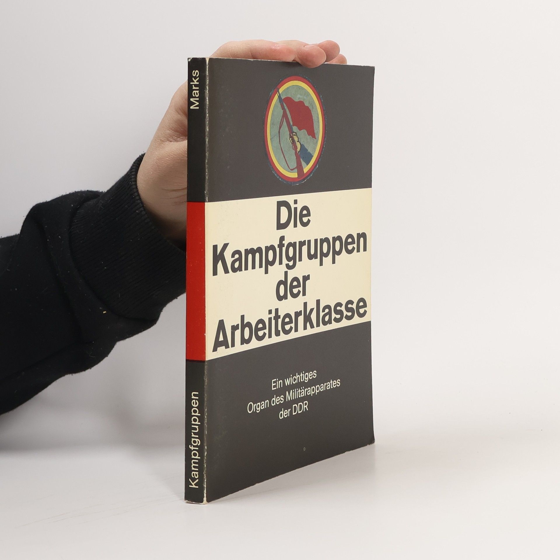 Kolektív autorov Die Kampfgruppen der Arbeiterklasse