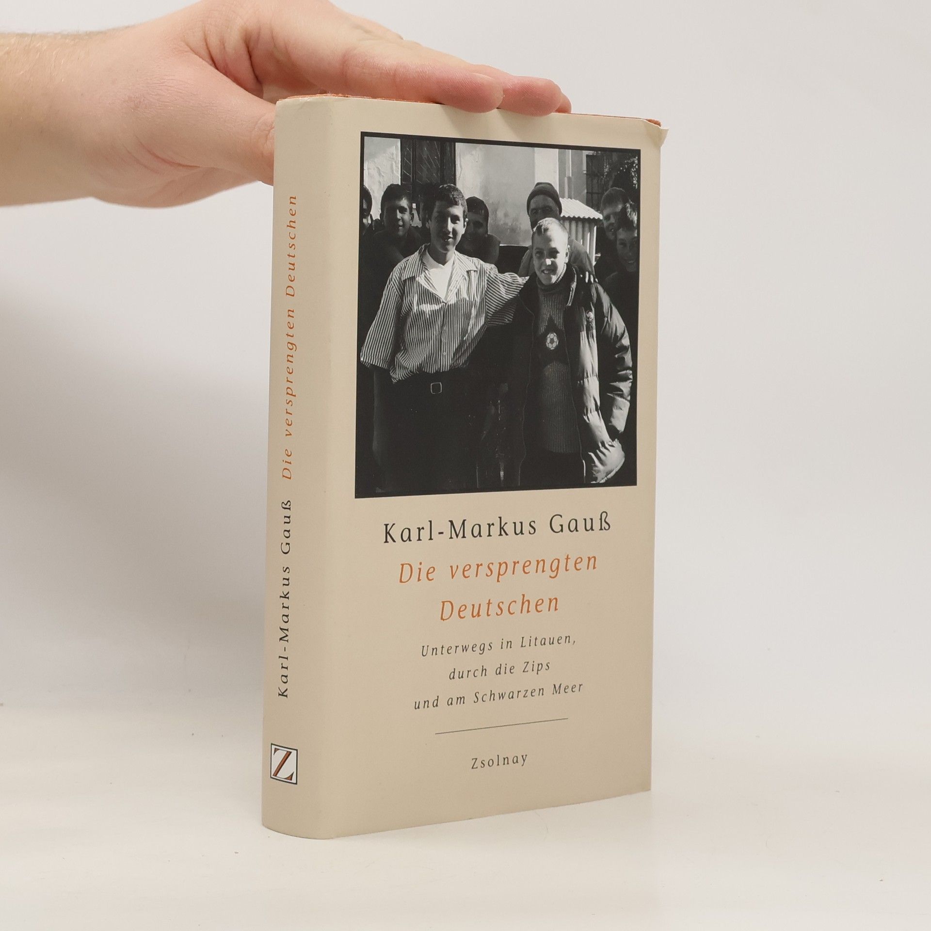 Karl-Markus Gauß Die versprengten Deutschen