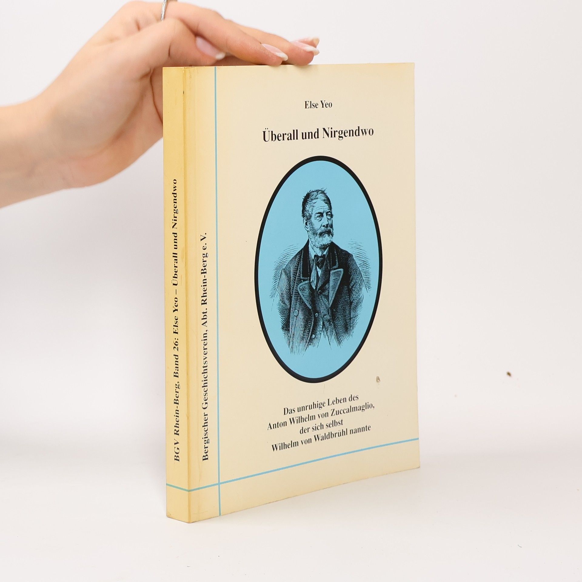 Schriftenreihe des Bergischen Geschichtsvereins, Abt. Rhein-Berg e.V. - 26: Überall und Nirgendwo