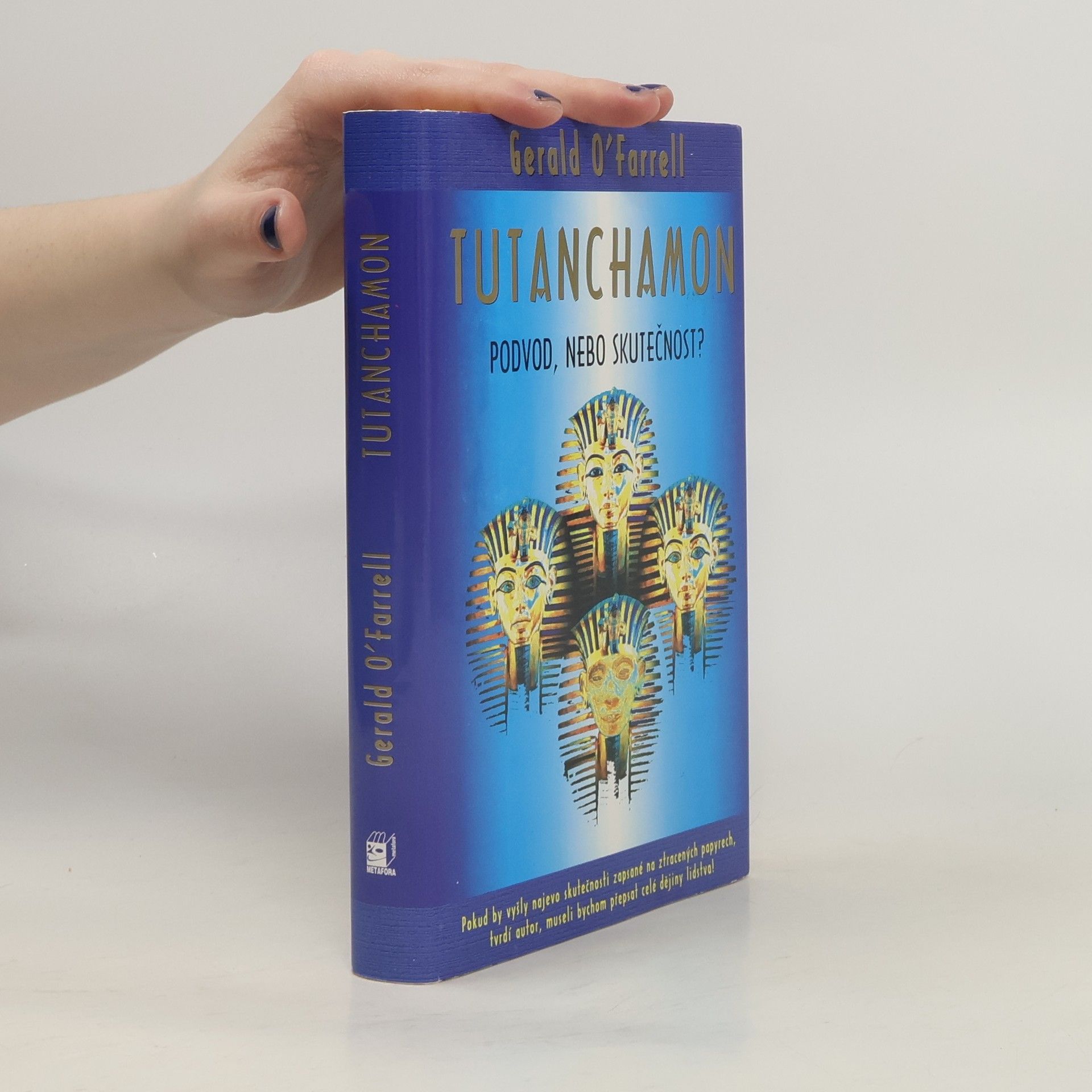 Gerald Paul O. Farrell Tutanchamon. Podvod, nebo skutečnost?