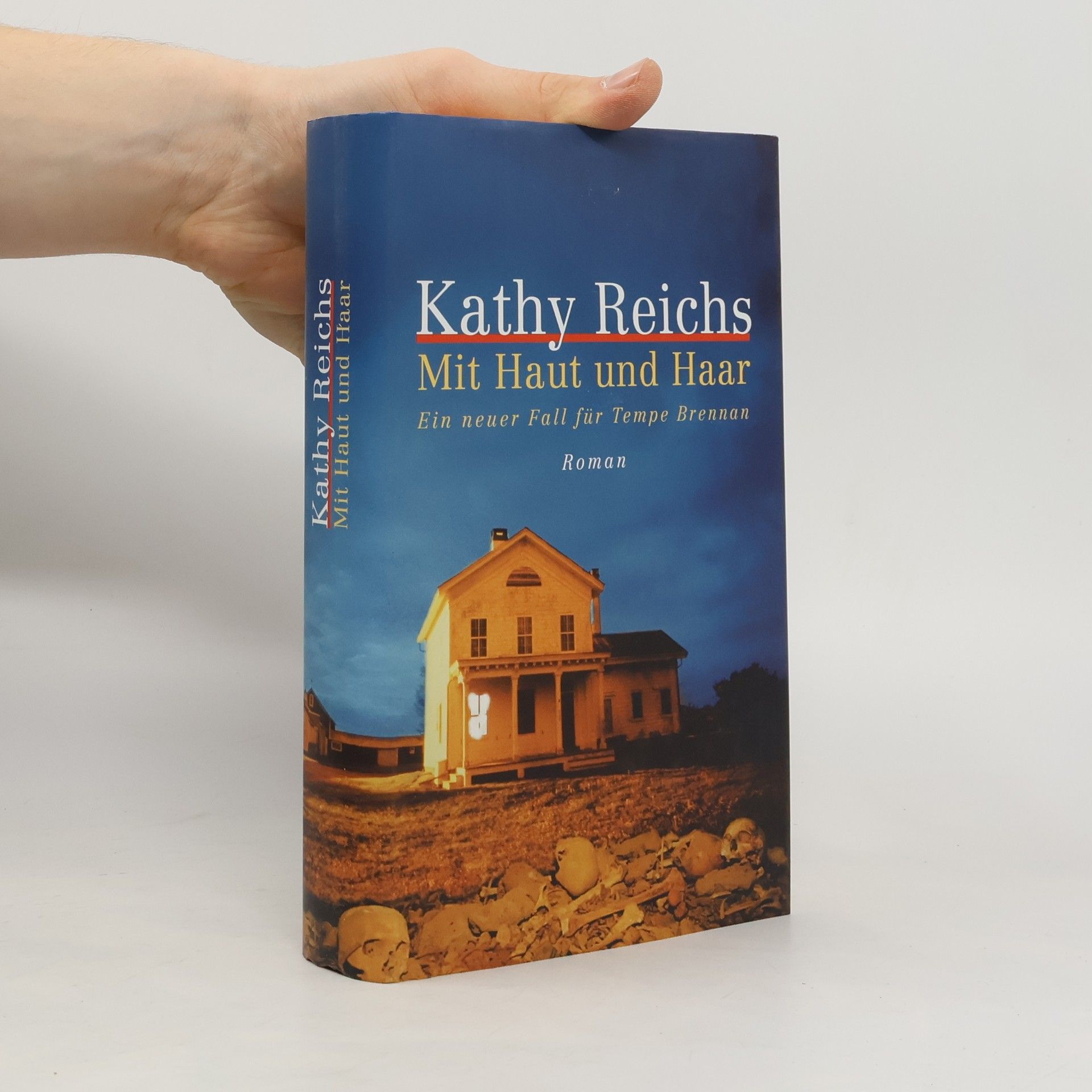 Kathy Reichs Mit Haut und Haar