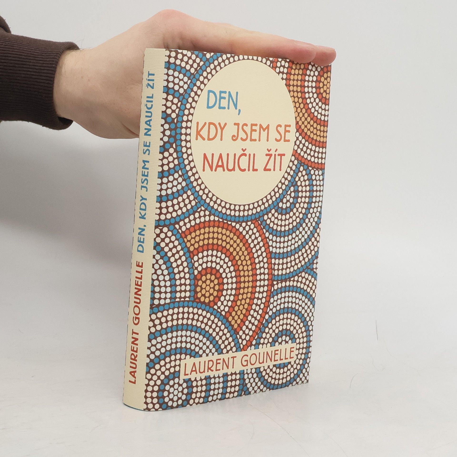 Laurent Gounelle Den, kdy jsem se naučil žít