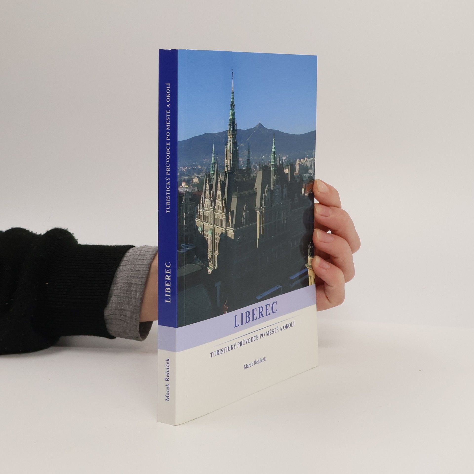 Marek Řeháček Liberec. Turistický průvodce po městě a okolí