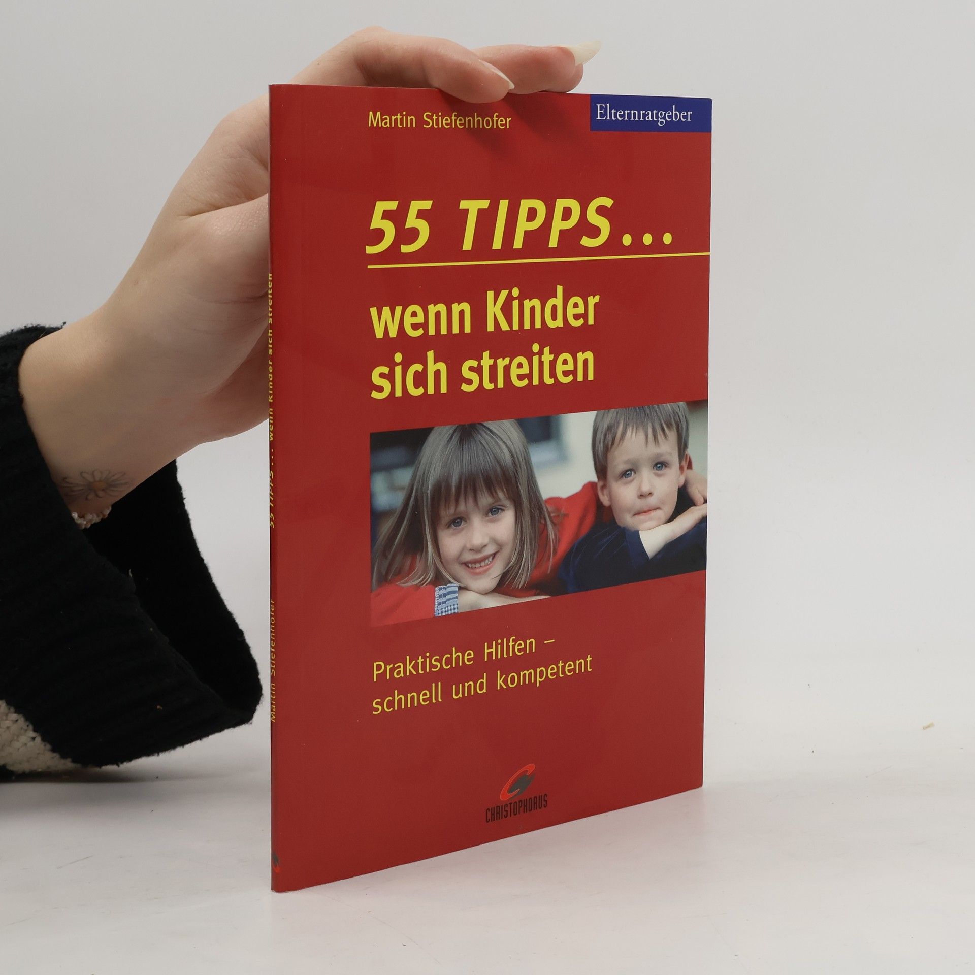 Martin Stiefenhofer 55 Tipps ... wenn Kinder sich streiten