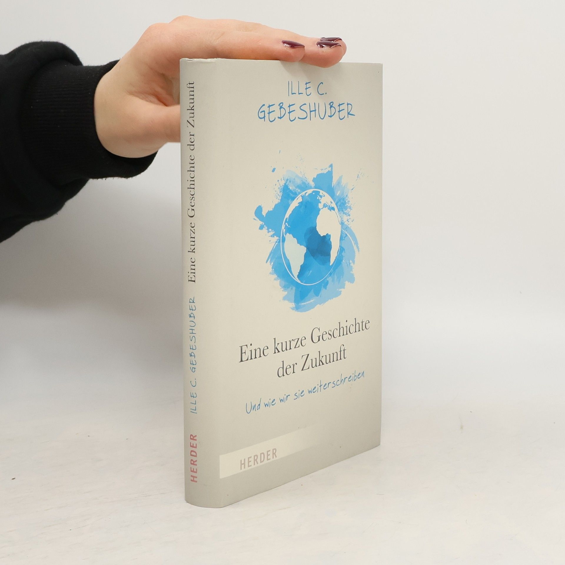 Ille C. Gebeshuber Eine kurze Geschichte der Zukunft