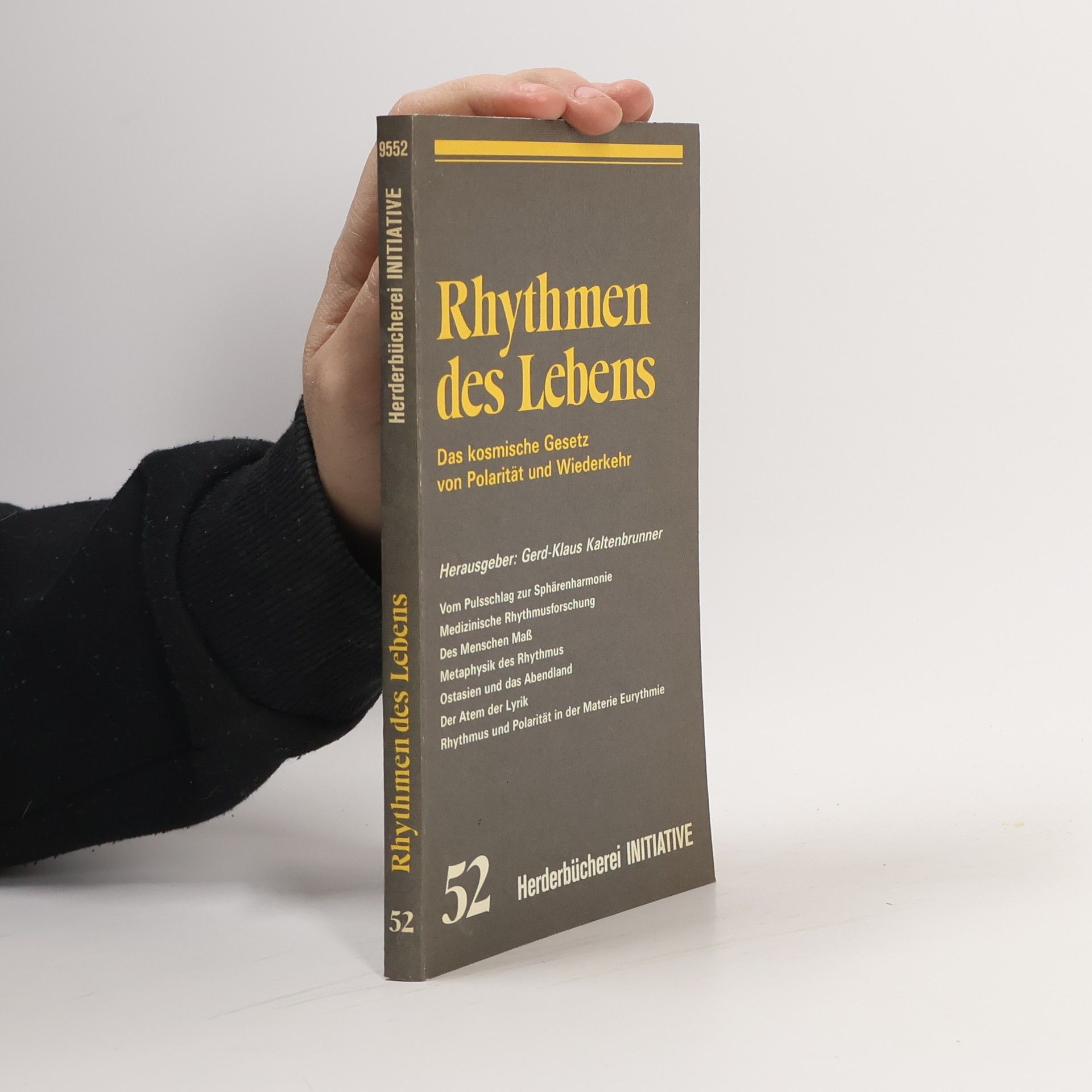Gerd-Klaus Kaltenbrunner Herderbücherei Initiative - 52: Rhythmen des Lebens. Das kosmische Gesetz von Polarität und Wiederkehr.