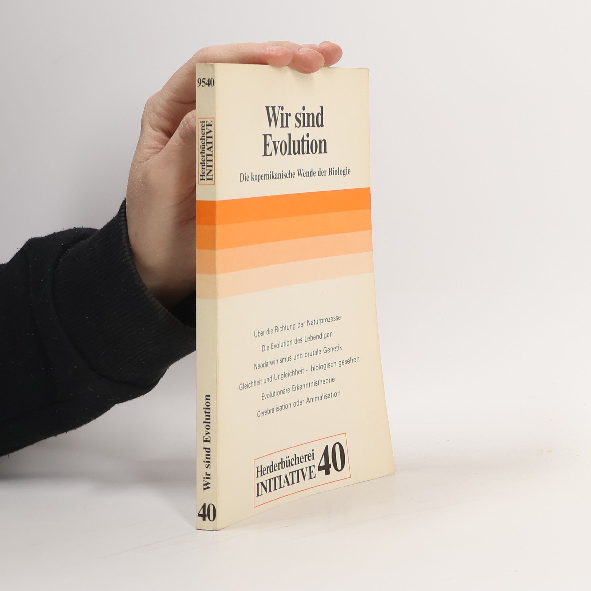 Gerd-Klaus Kaltenbrunner Herderbücherei Initiative - 40: Wir sind Evolution