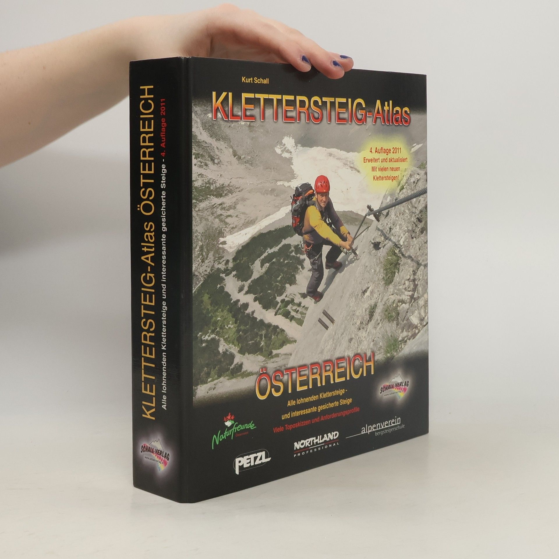 Kurt Schall Klettersteig-Atlas Österreich : alle lohnenden Klettersteige - von leicht bis extrem schwierig - sowie interessante gesicherte Steige