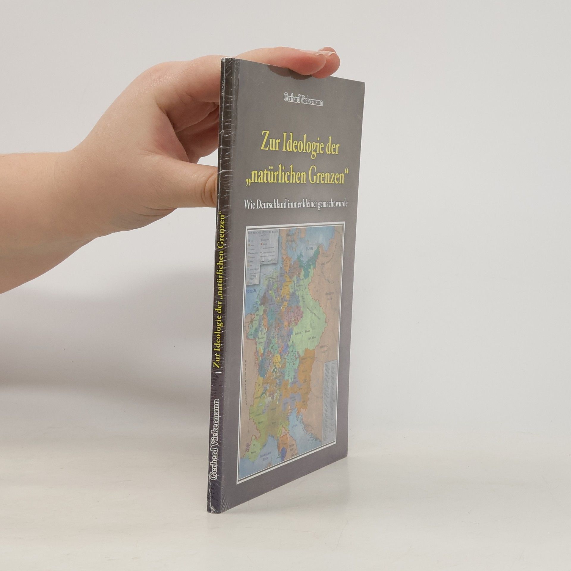Gerhard Vickermann Zur Ideologie der „natürlichen Grenzen“
