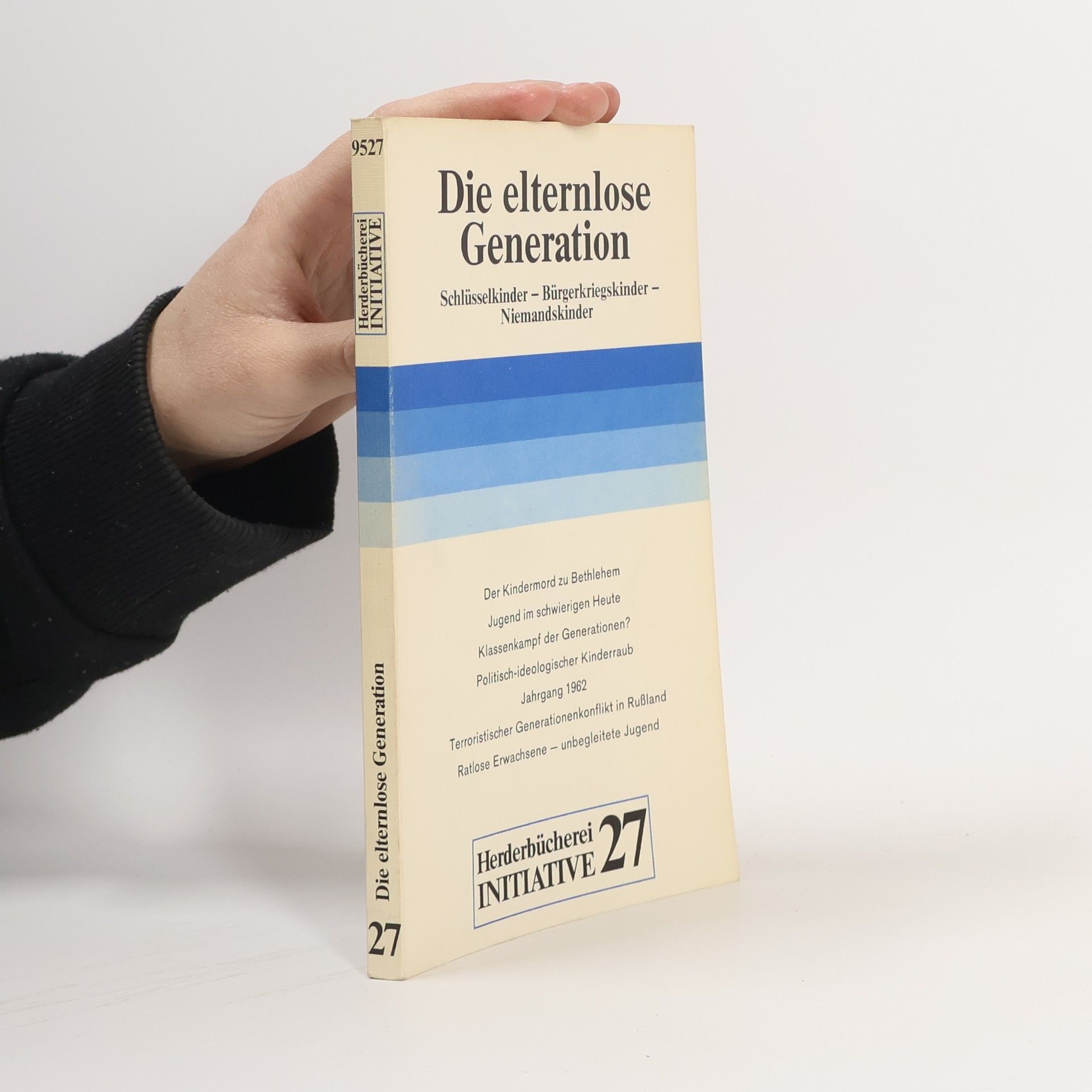 Gerd-Klaus Kaltenbrunner Herderbücherei Initiative - 27: Die elternlose Generation