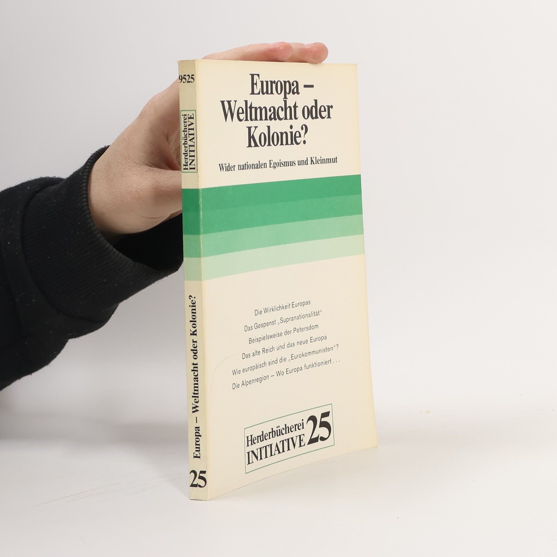 Gerd-Klaus Kaltenbrunner Herderbücherei - 9525: Europa, Weltmacht oder Kolonie?