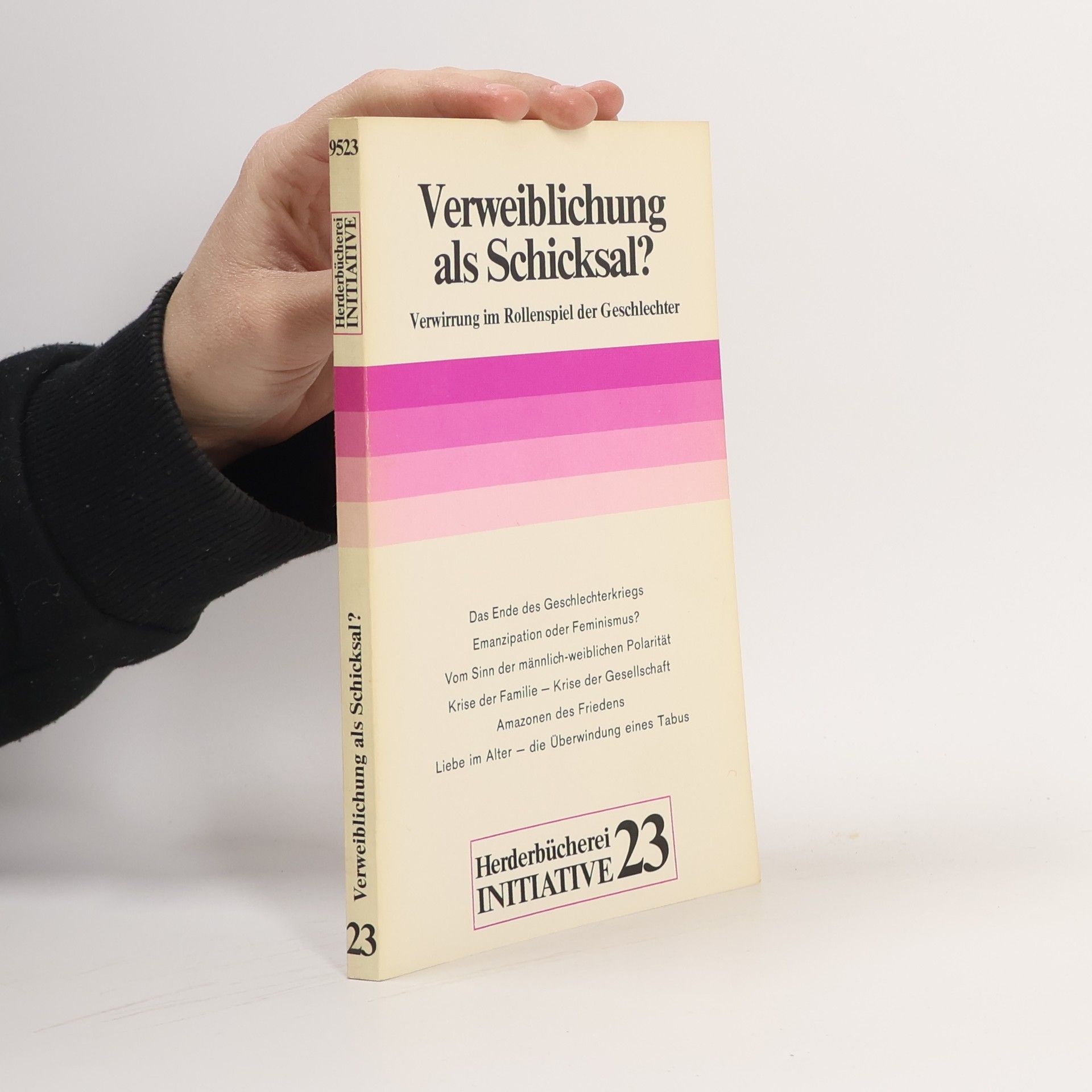 Gerd-Klaus Kaltenbrunner Herderbücherei - 9523: Verweiblichung als Schicksal?