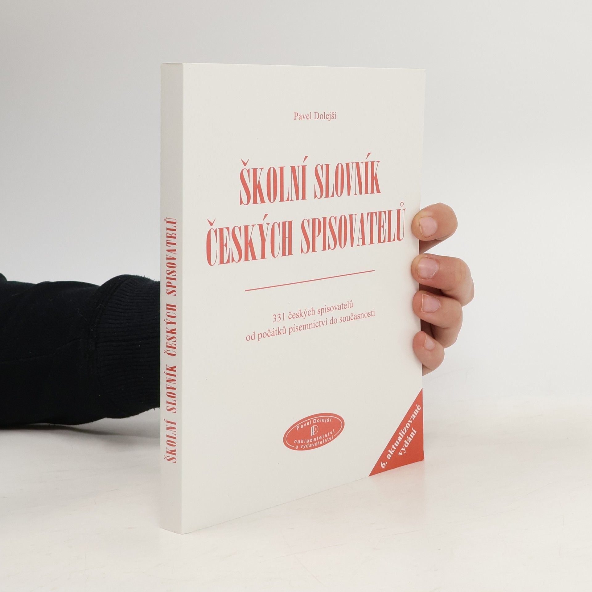 Pavel Dolejší Školní slovník českých spisovatelů : 331 českých spisovatelů od počátků písemnictví do současnosti