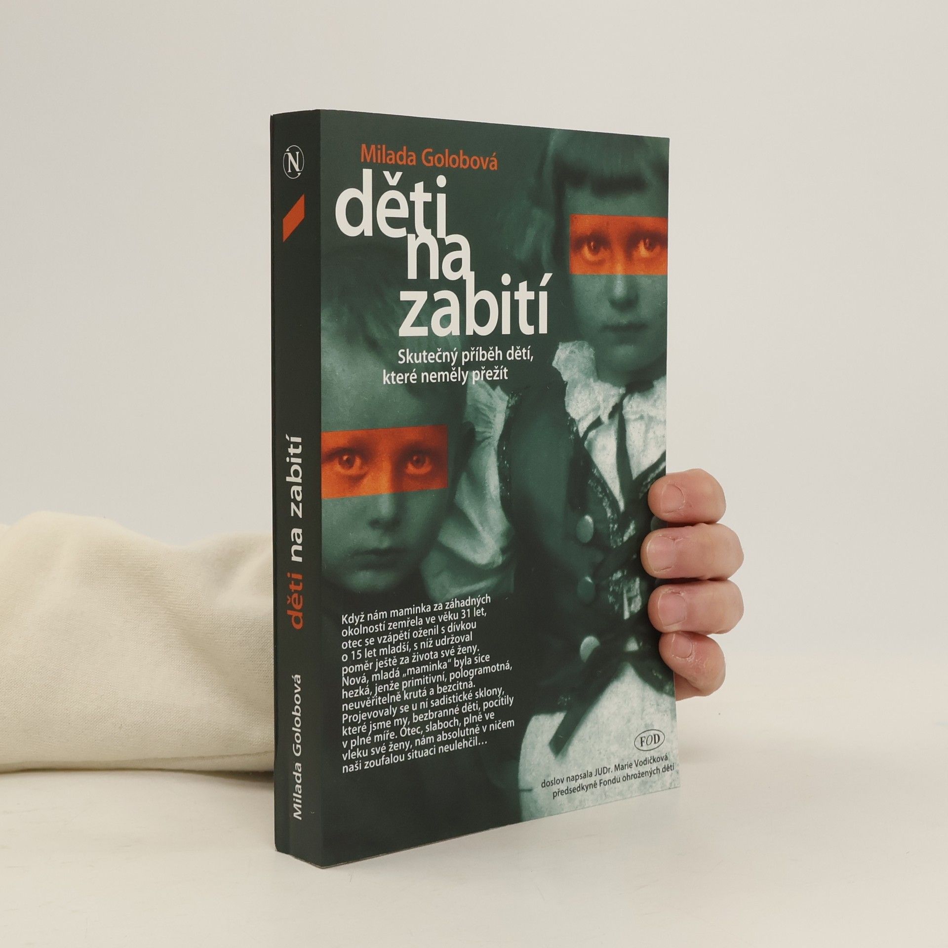 Milada Golobová Děti na zabití. Skutečný příběh dětí, které neměly přežít