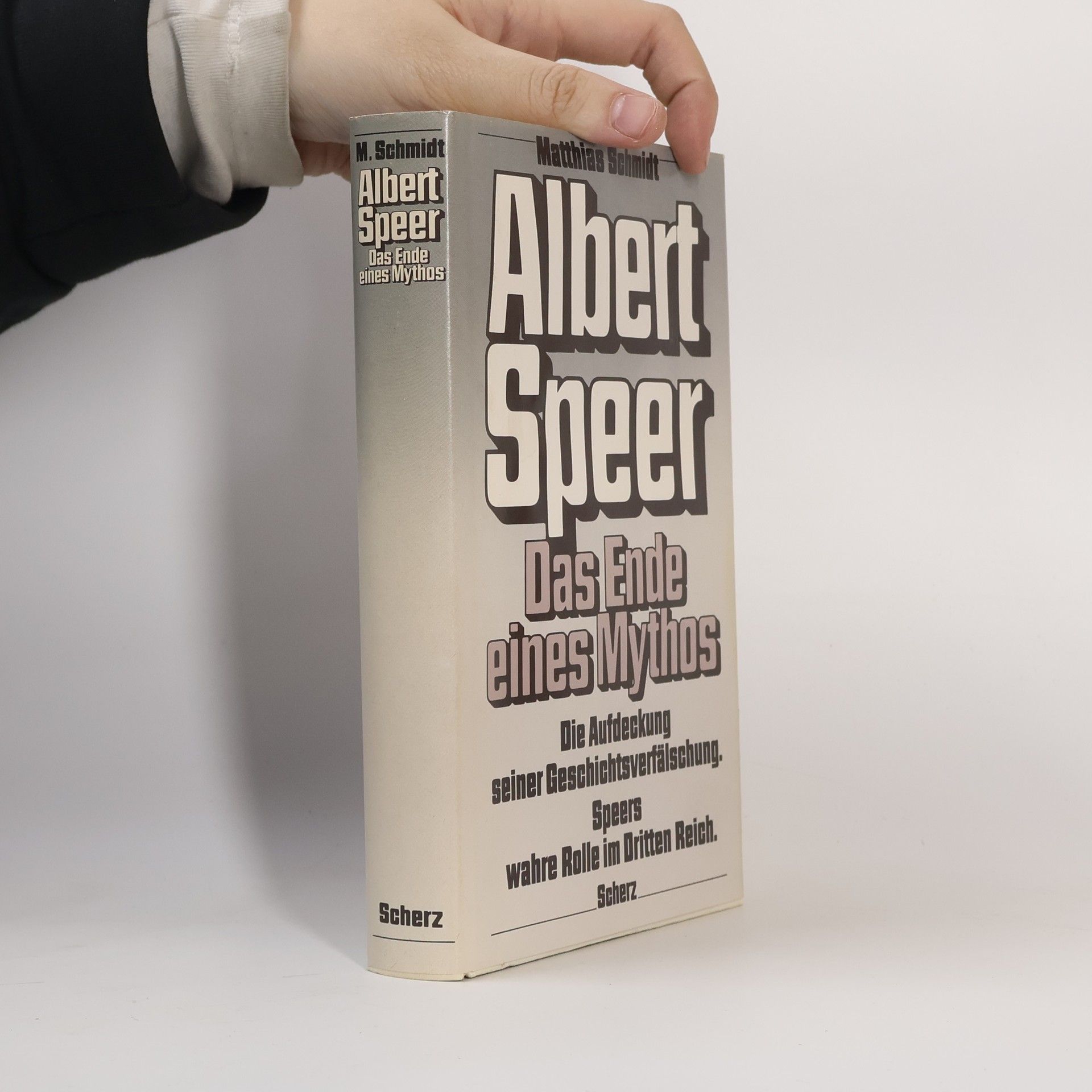 Matthias Schmidt Albert Speer. Das Ende eines Mythos