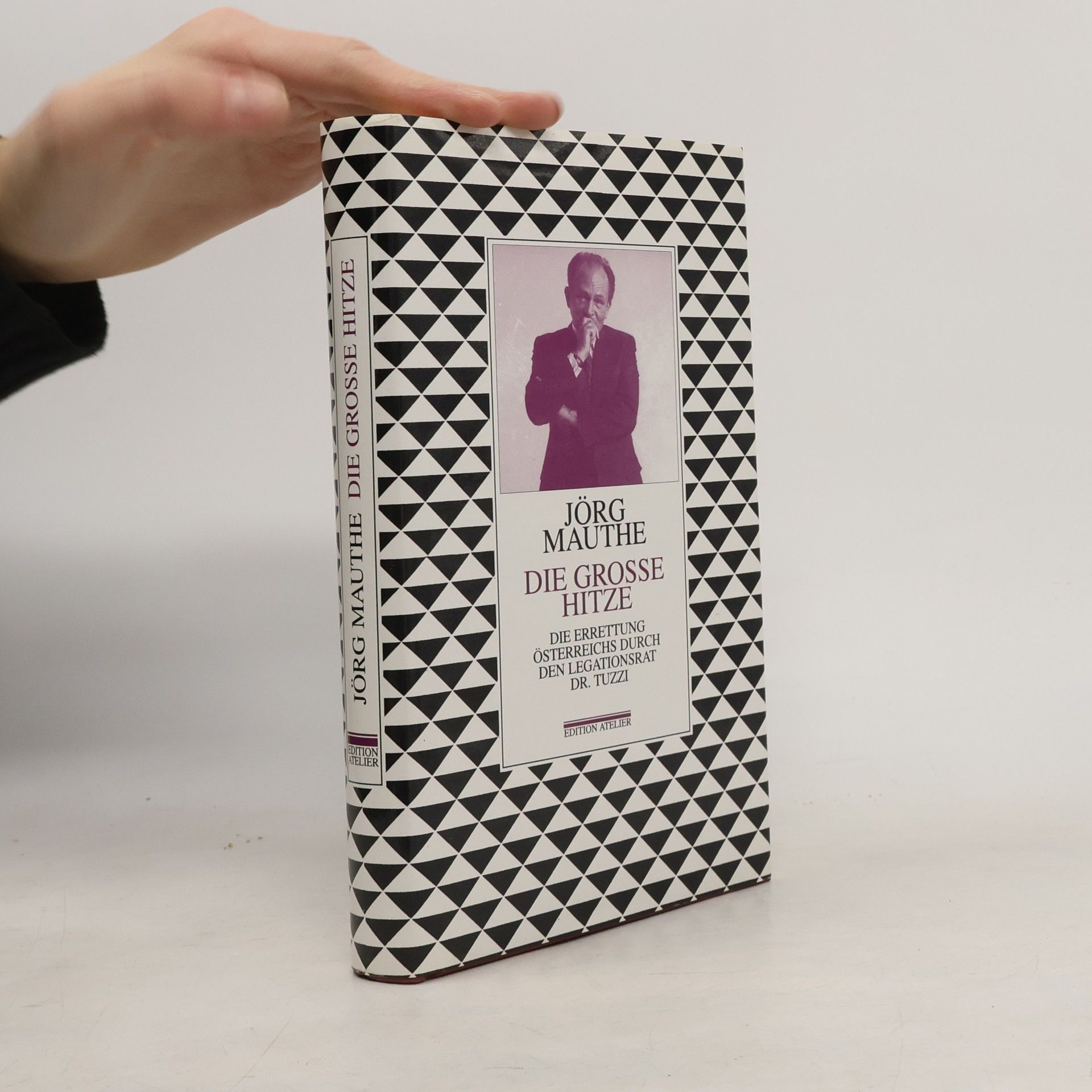 Die grosse Hitze, oder, Die Errettung Österreichs durch den Legationsrat dr. Tuzzi