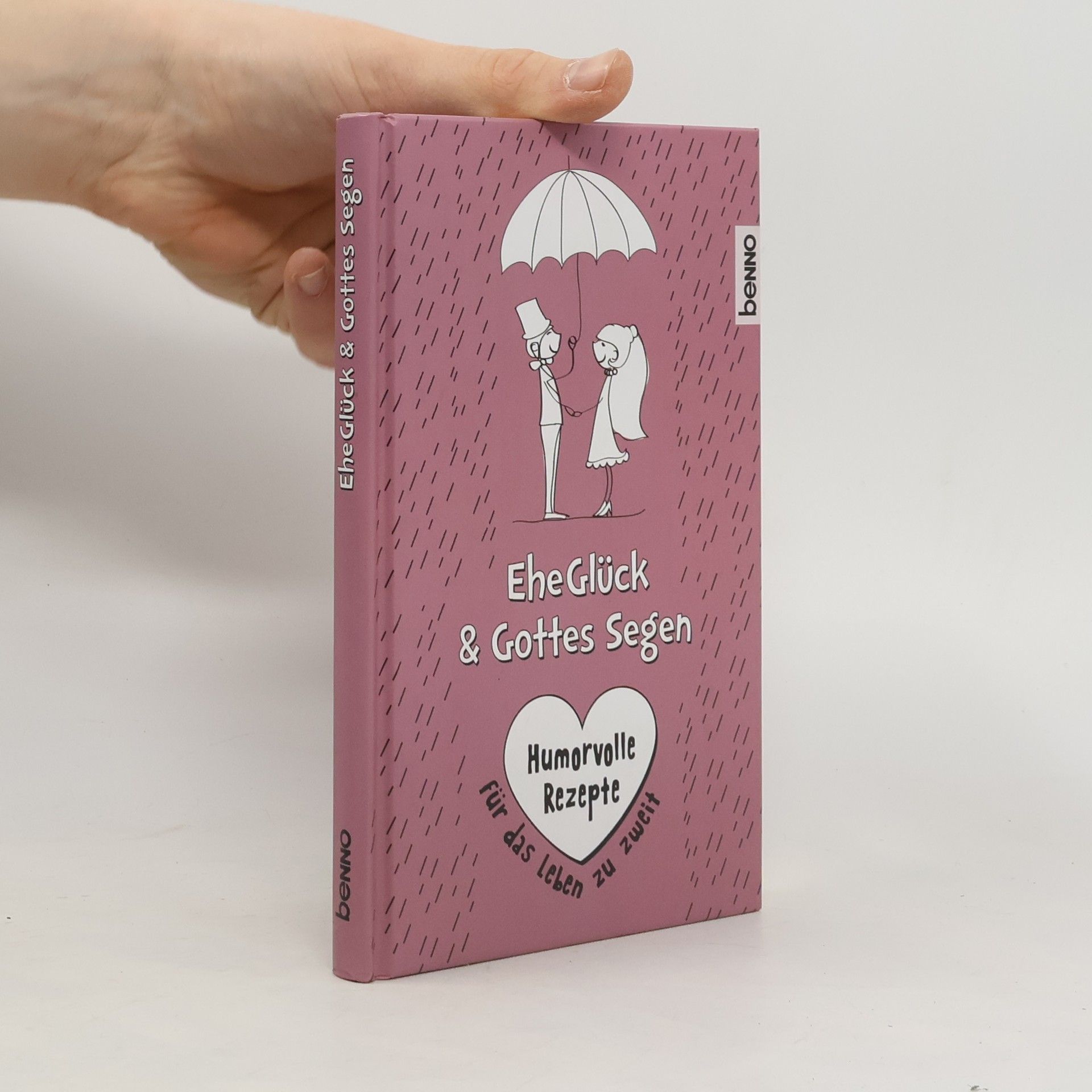 Erich Kästner EheGlück & Gottes Segen. Humorvolle Rezepte für das Leben zu zweit