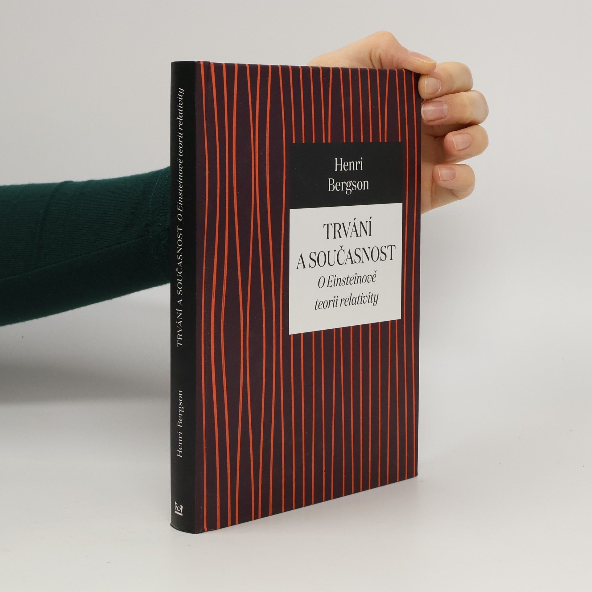 Henri Bergson Trvání a současnost : o Einsteinově teorii relativity