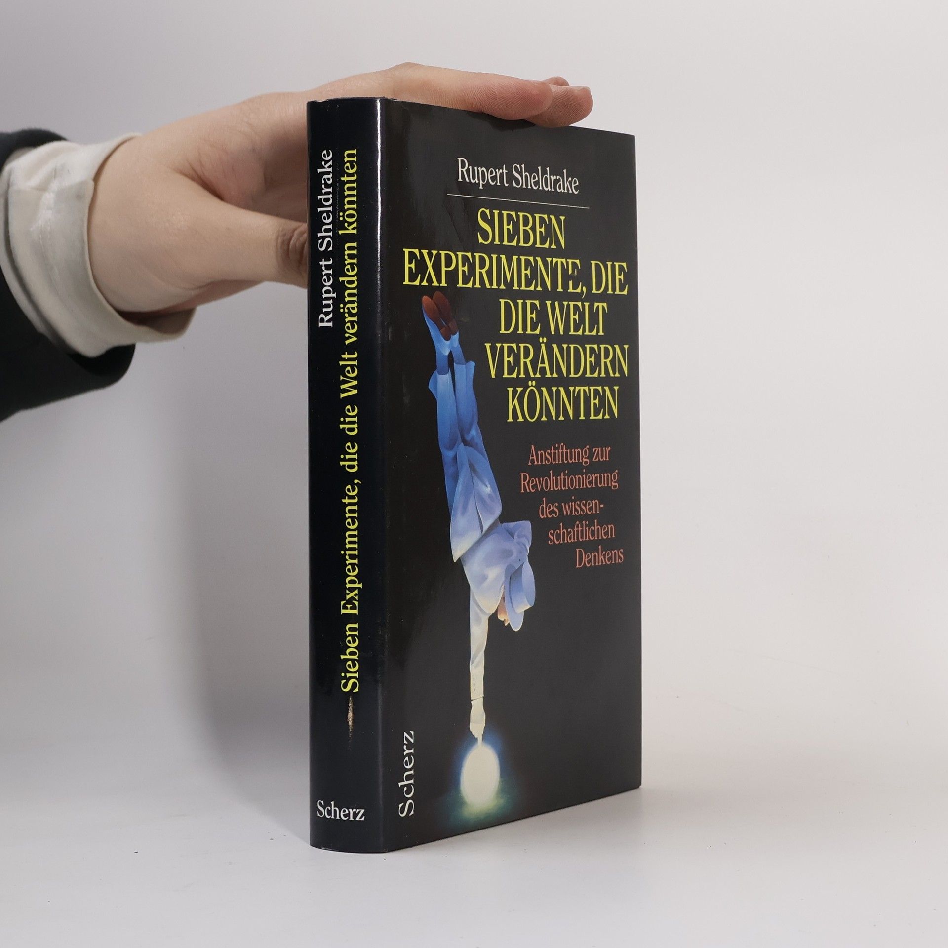 Rupert Sheldrake Sieben Experimente, die die Welt verändern könnten.