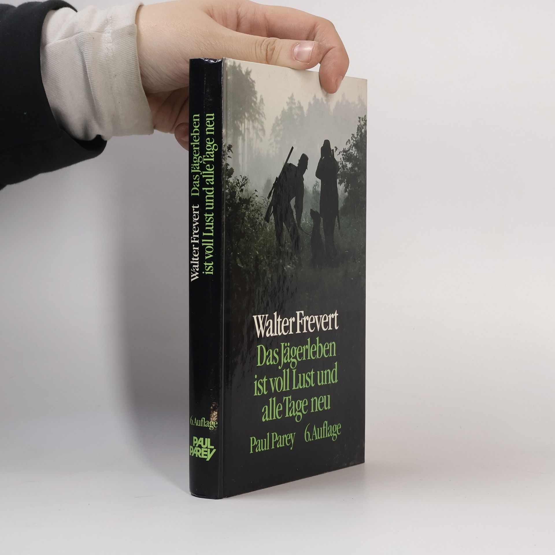 Walter Frevert Das Jägerleben ist voll Lust und alle Tage neu