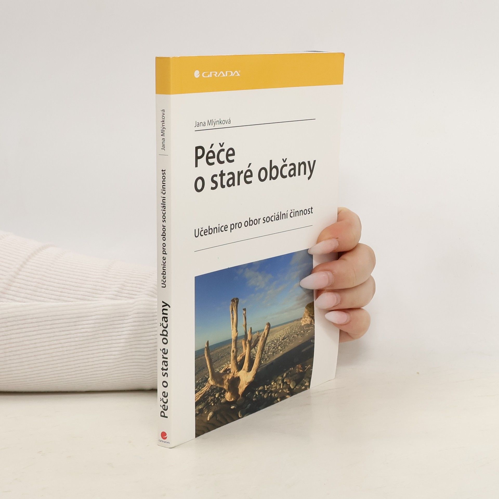 Jana Mlýnková Péče o staré občany: Učebnice pro obor sociální činnost