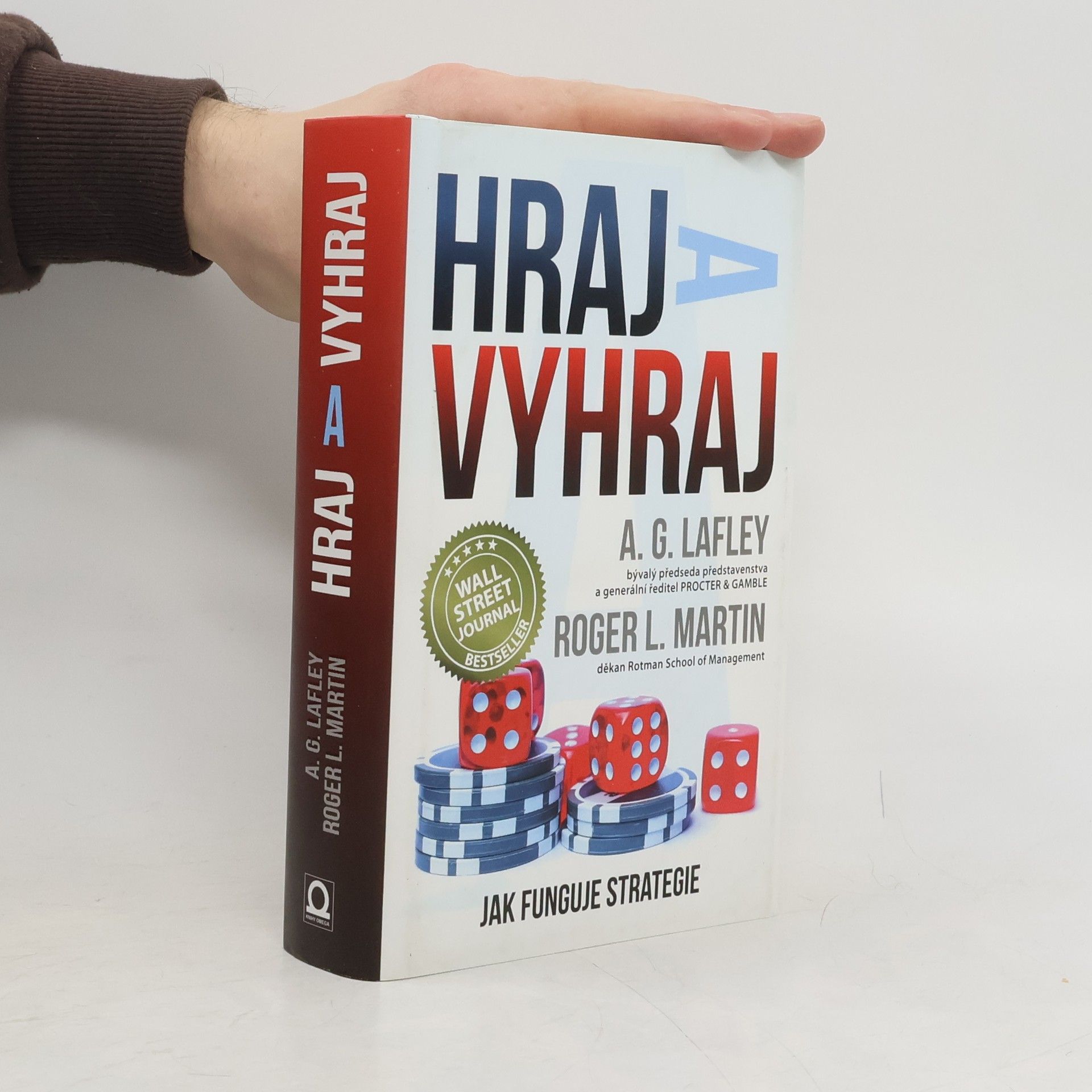 A. G. Alan G. Lafley Hraj a vyhraj. Jak funguje strategie