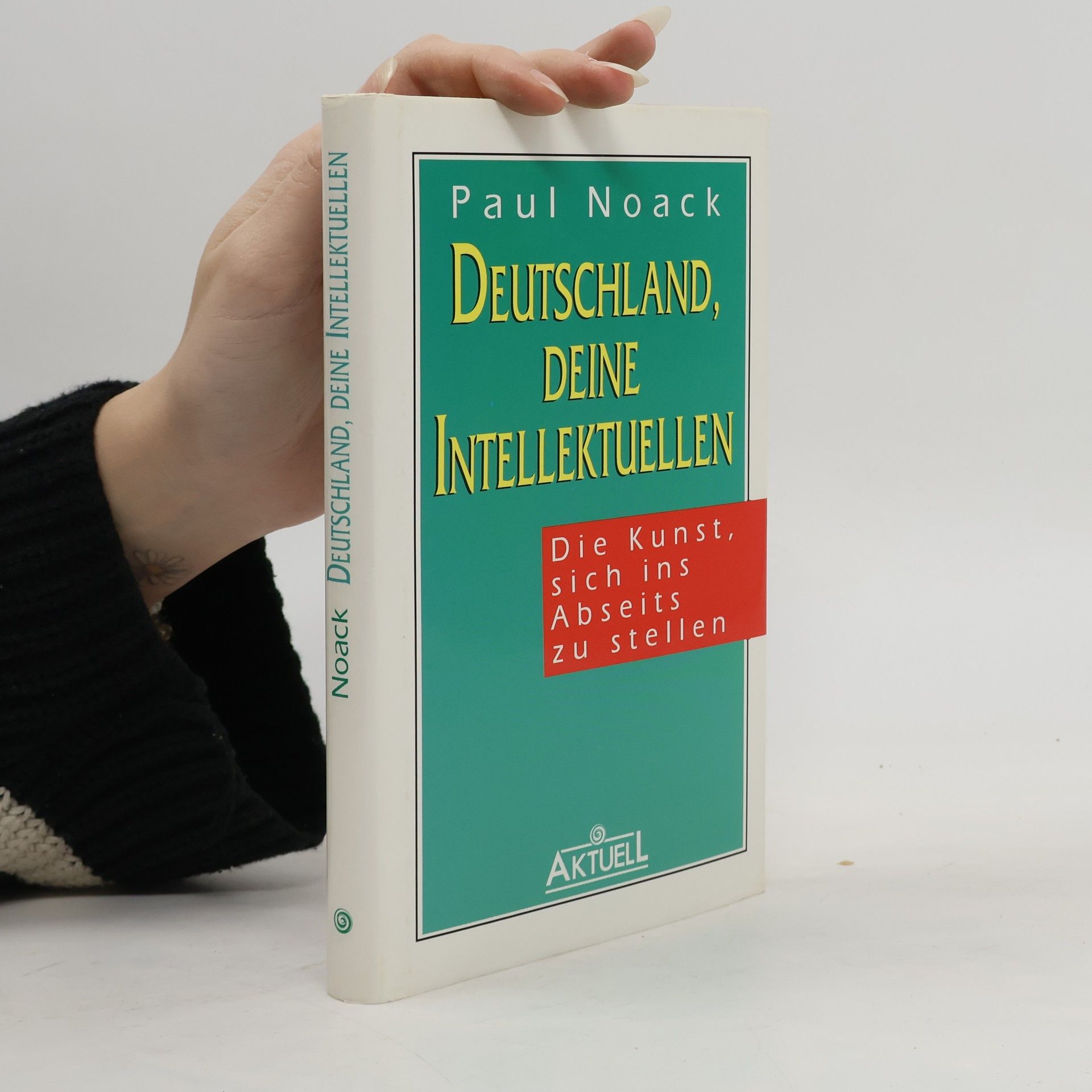 Paul Noack Deutschland, deine Intellektuellen