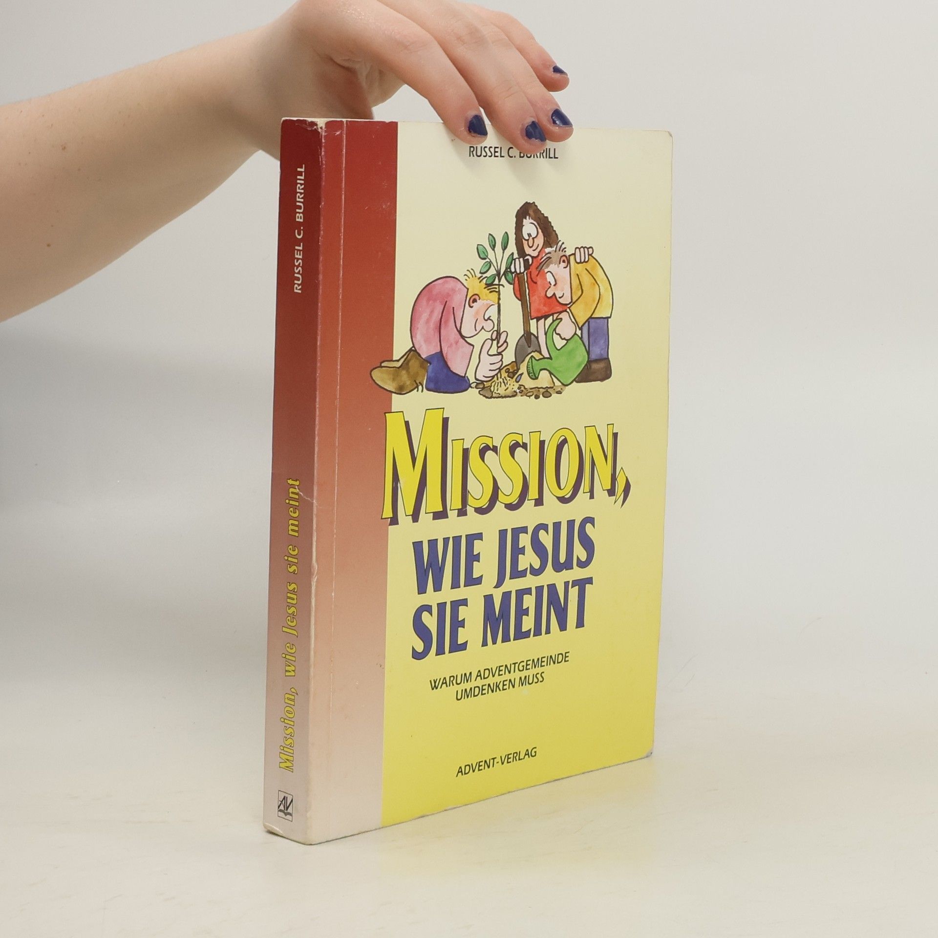 Russel C. Burrill Mission, wie Jesus sie meint