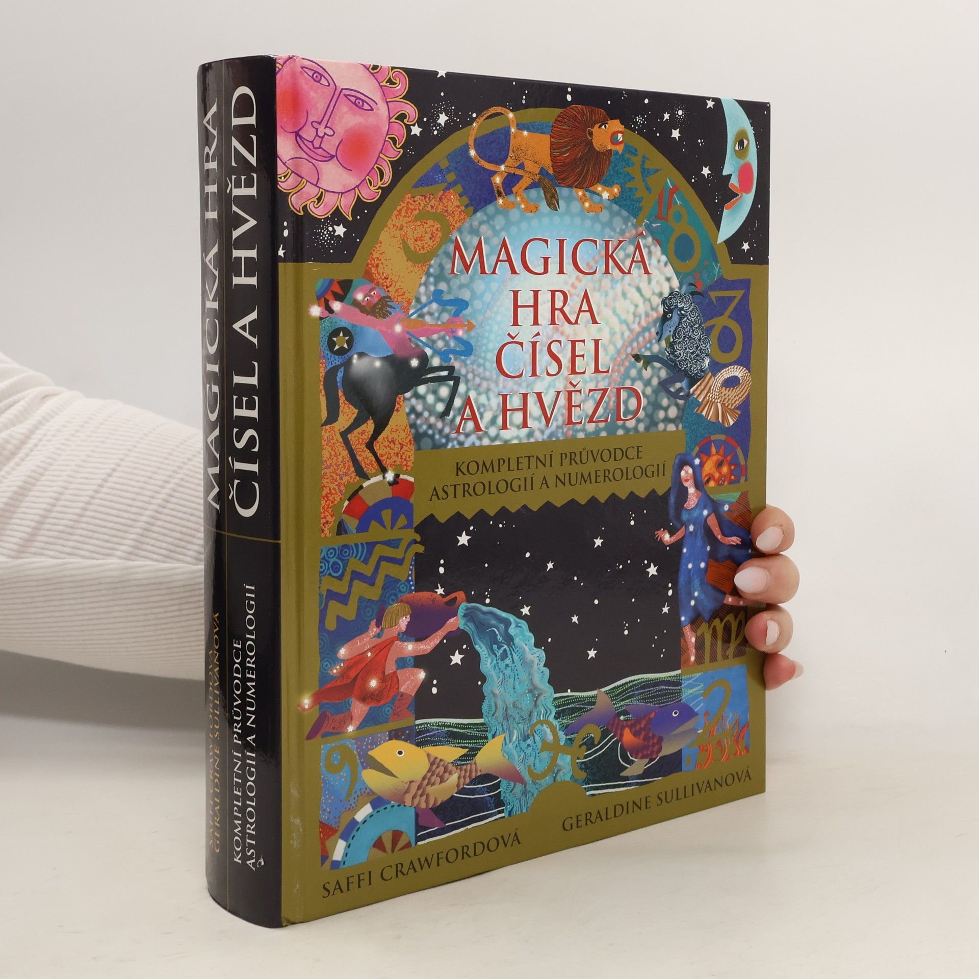 Magická hra čísel a hvězd. Kompletní průvodce astrologií a numerologií