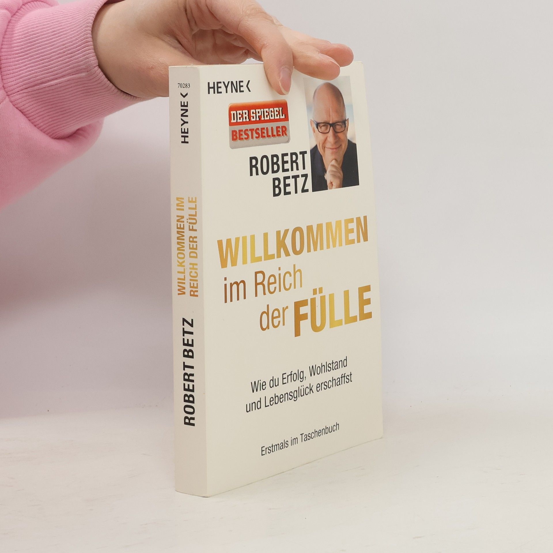 Robert Theodor Betz Willkommen im Reich der Fülle