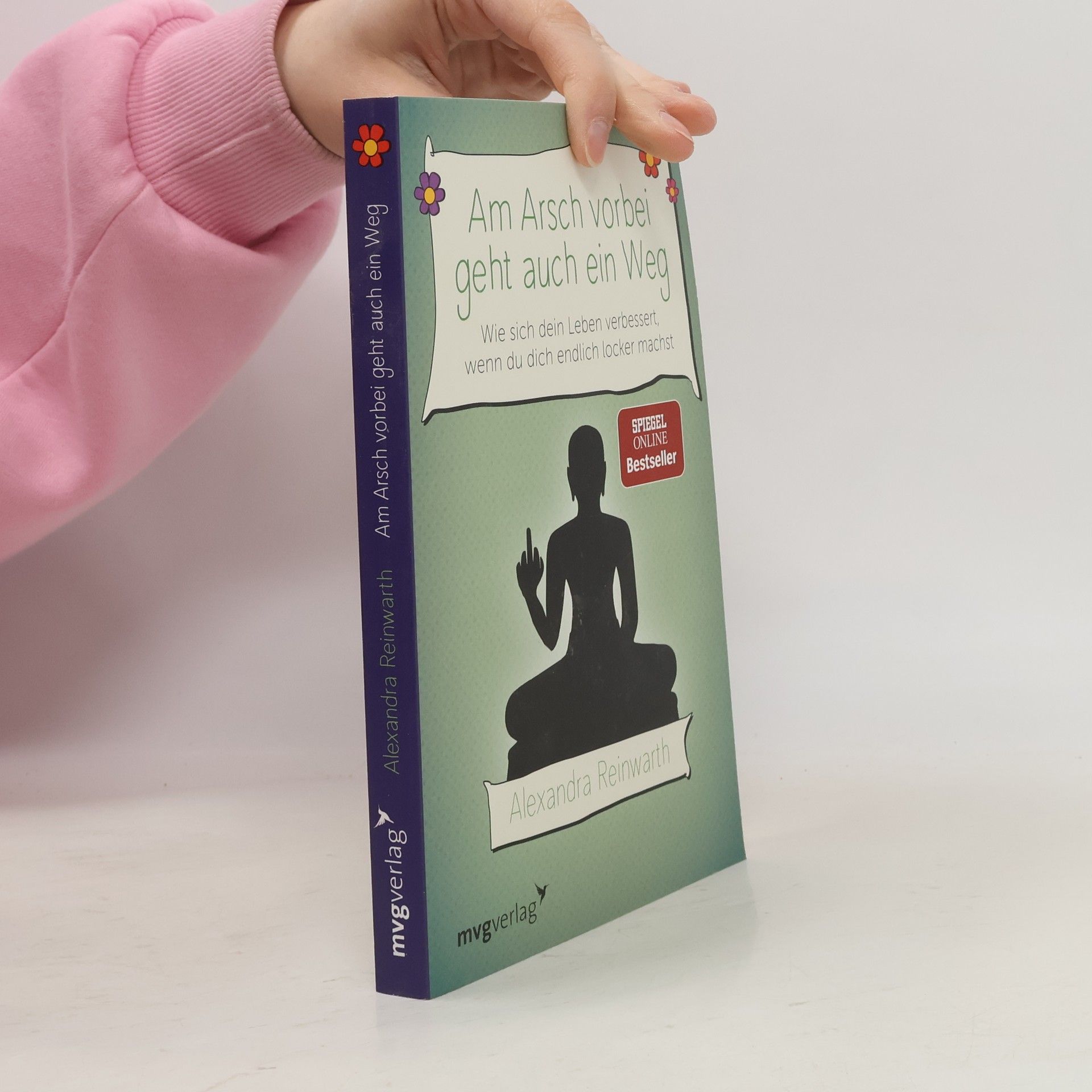 Alexandra Reinwarth Am Arsch vorbei geht auch ein Weg