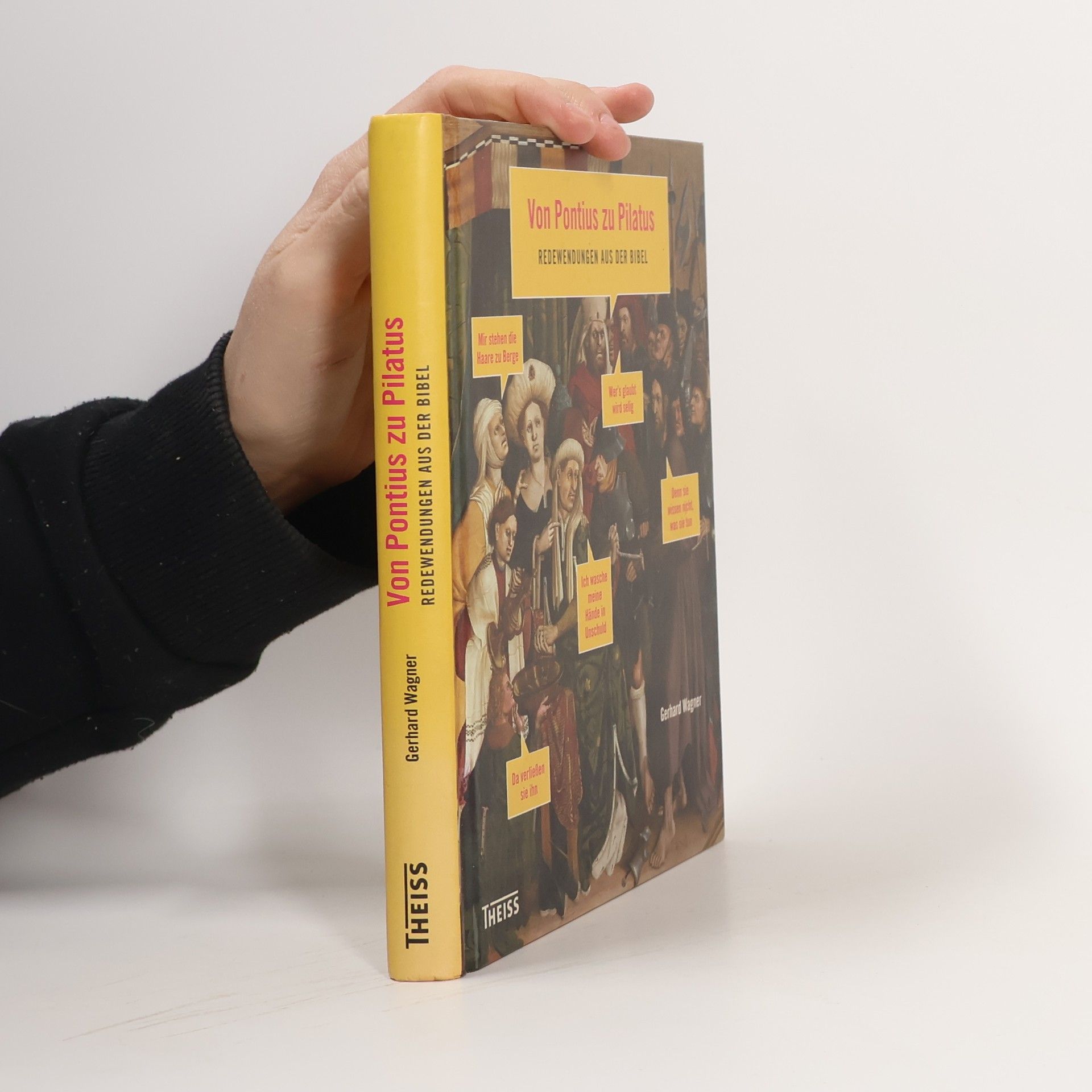 Gerhard Wagner Von Pontius zu Pilatus. Redewendungen aus der Bibel