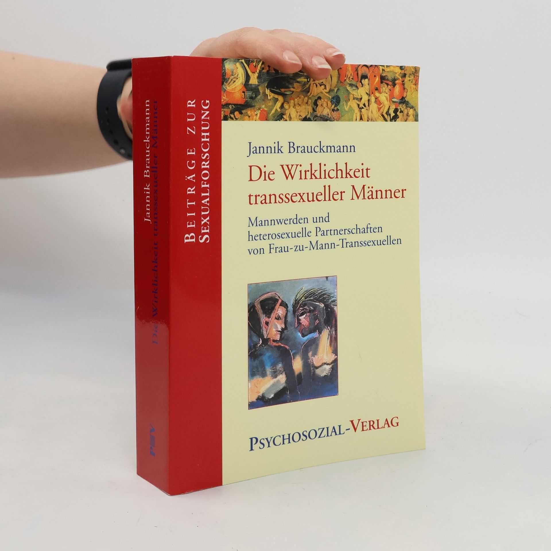 Jannik Brauckmann Beiträge zur Sexualforschung: Die Wirklichkeit transsexueller Männer