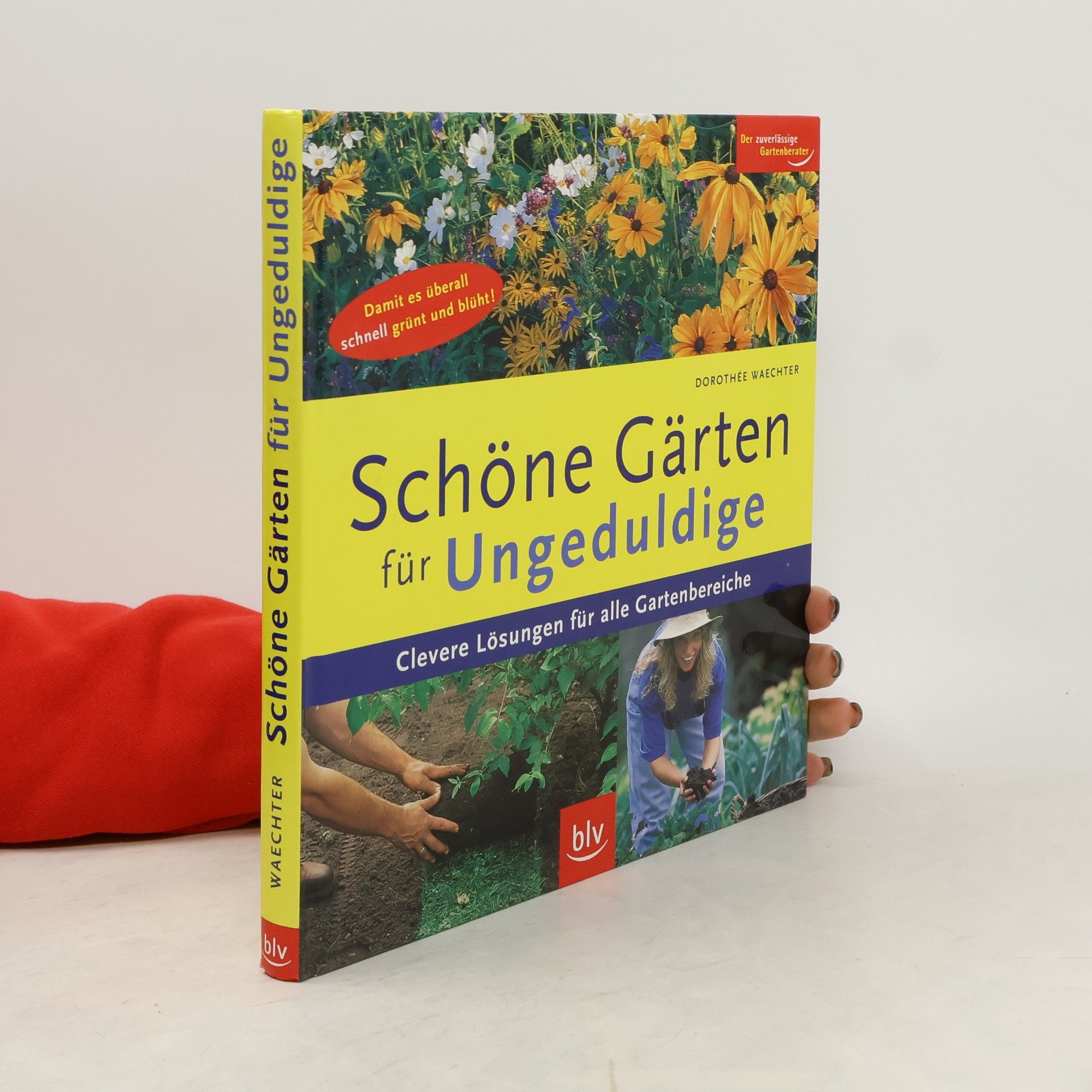 Dorothée Waechter Schöne Gärten für Ungeduldige