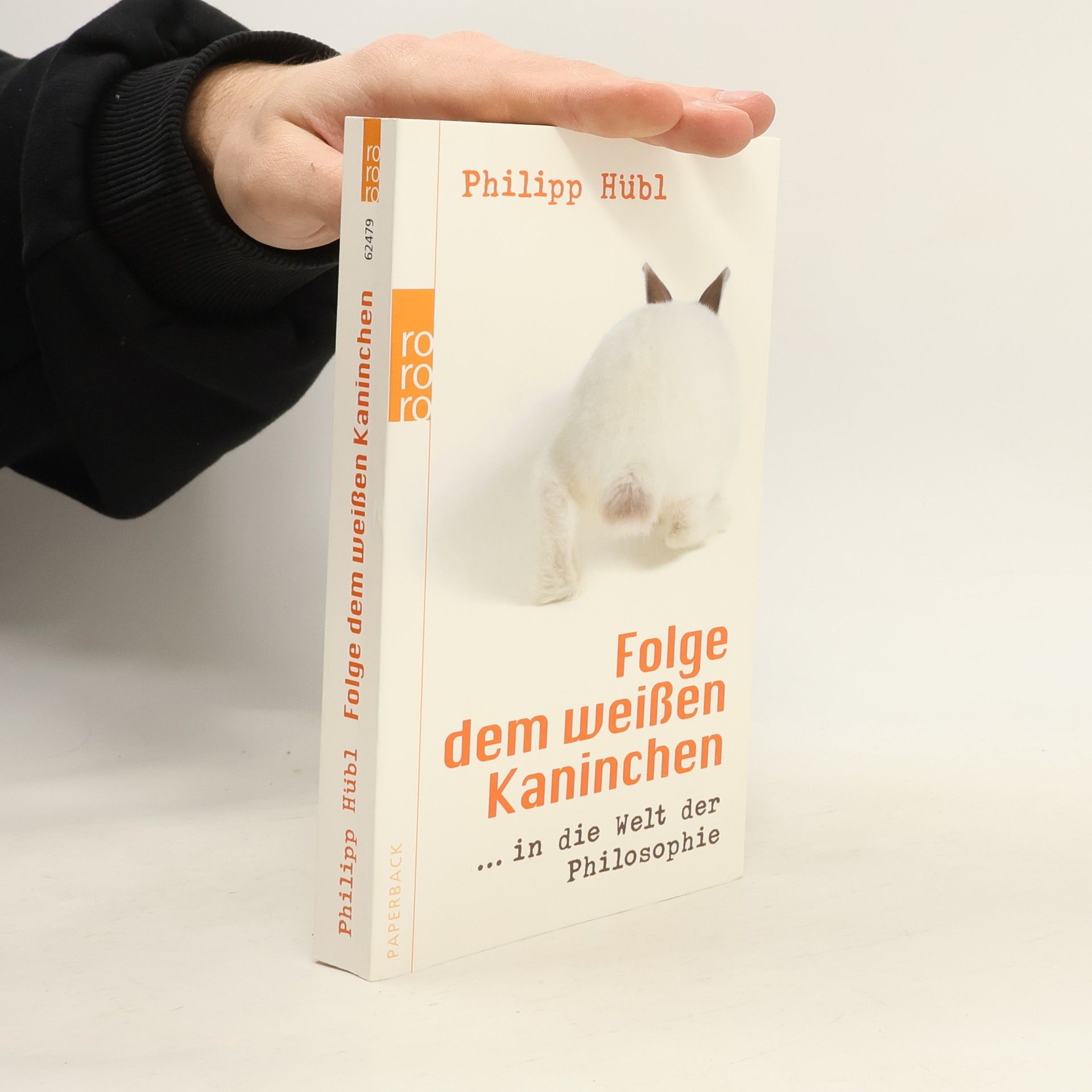 Philipp Hübl Folge dem weißen Kaninchen ... in die Welt der Philosophie