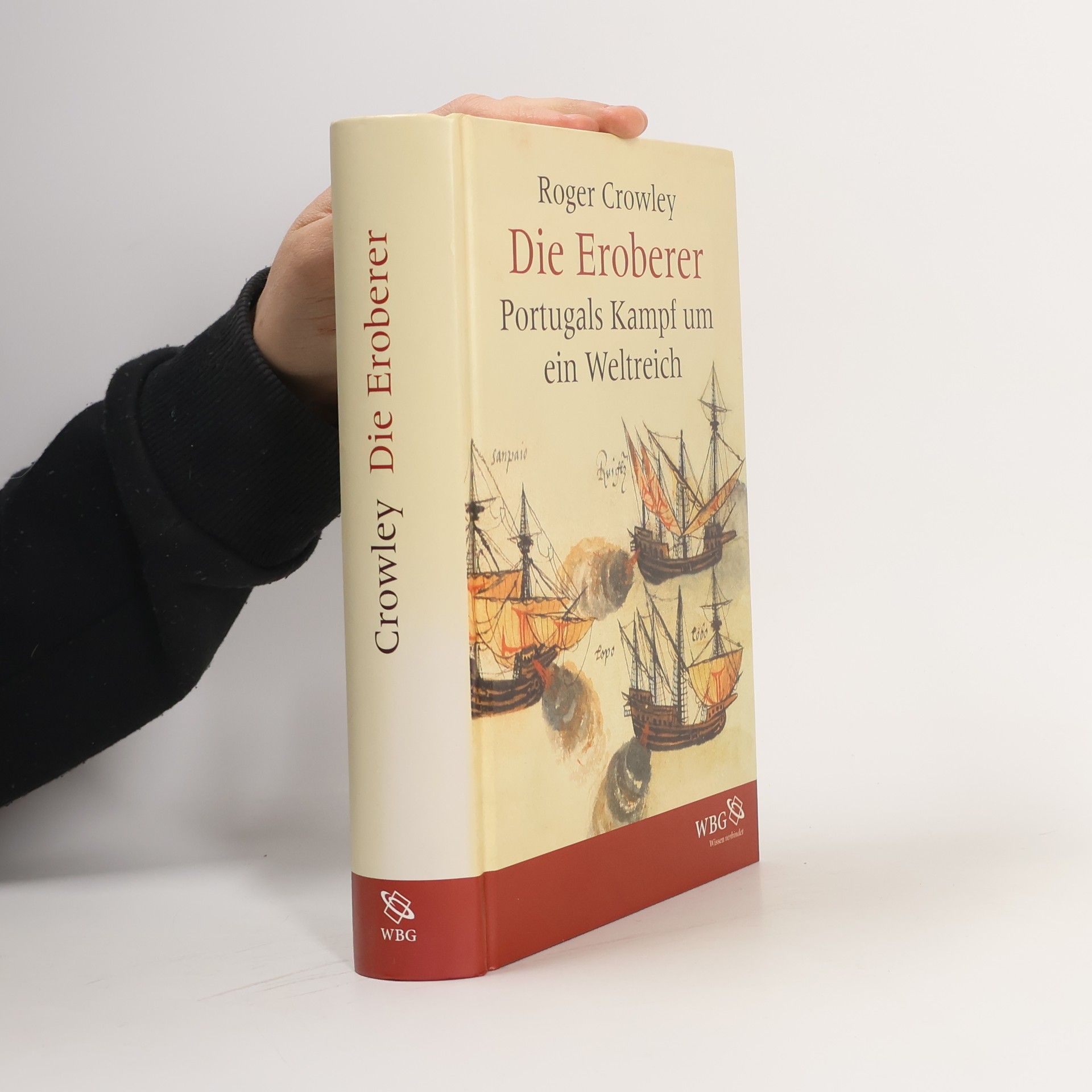 Roger Crowley Die Eroberer