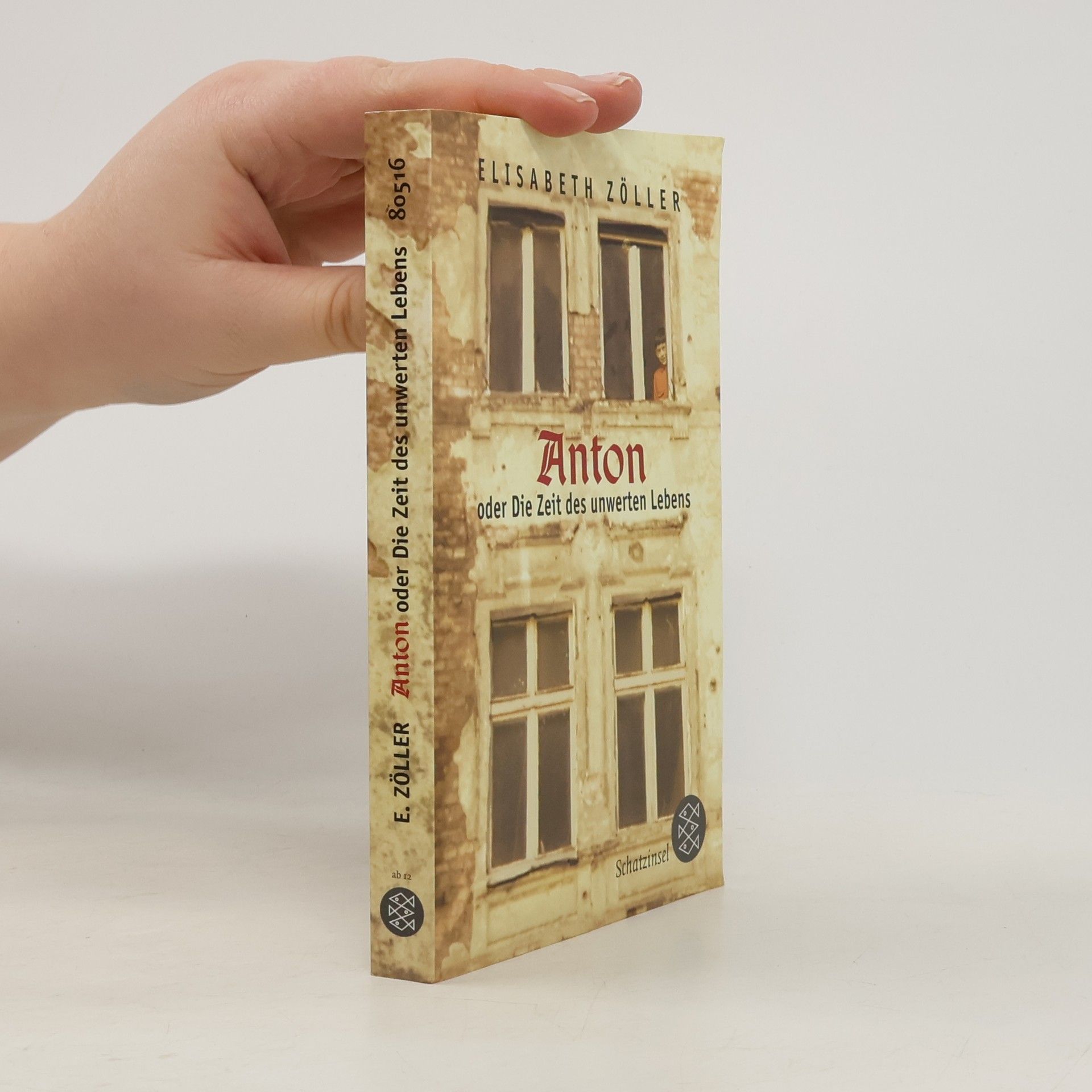Elisabeth Zöller Anton oder die Zeit des unwerten Lebens