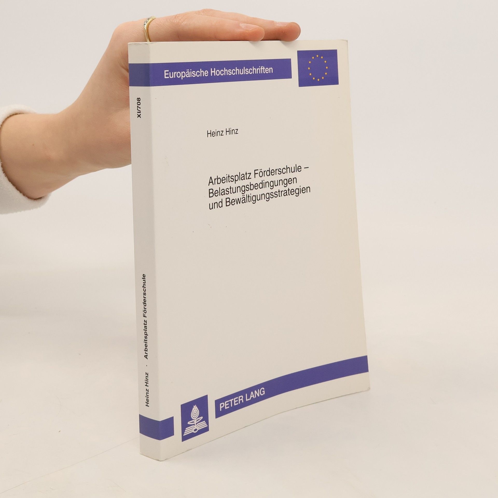 Karl-Heinz Hinz Europäische Hochschulschriften - XI/708: Arbeitsplatz Förderschule - Belastungsbedingungen und Bewältigungsstrategien