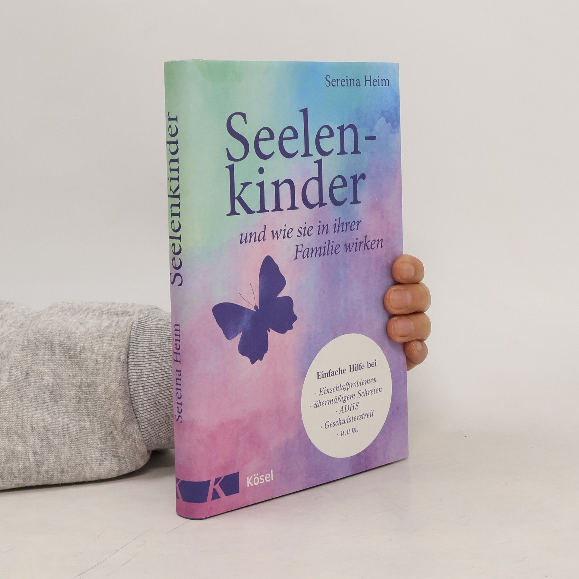 Sereina Heim Seelenkinder und wie sie in ihrer Familie wirken