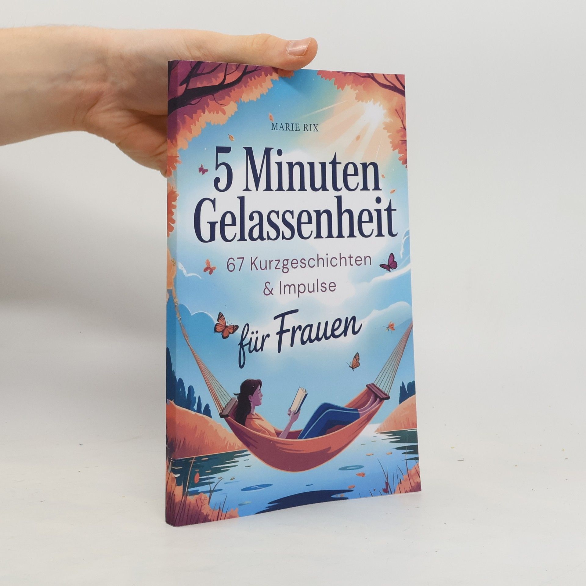 Marie Rix 5 Minuten Gelassenheit