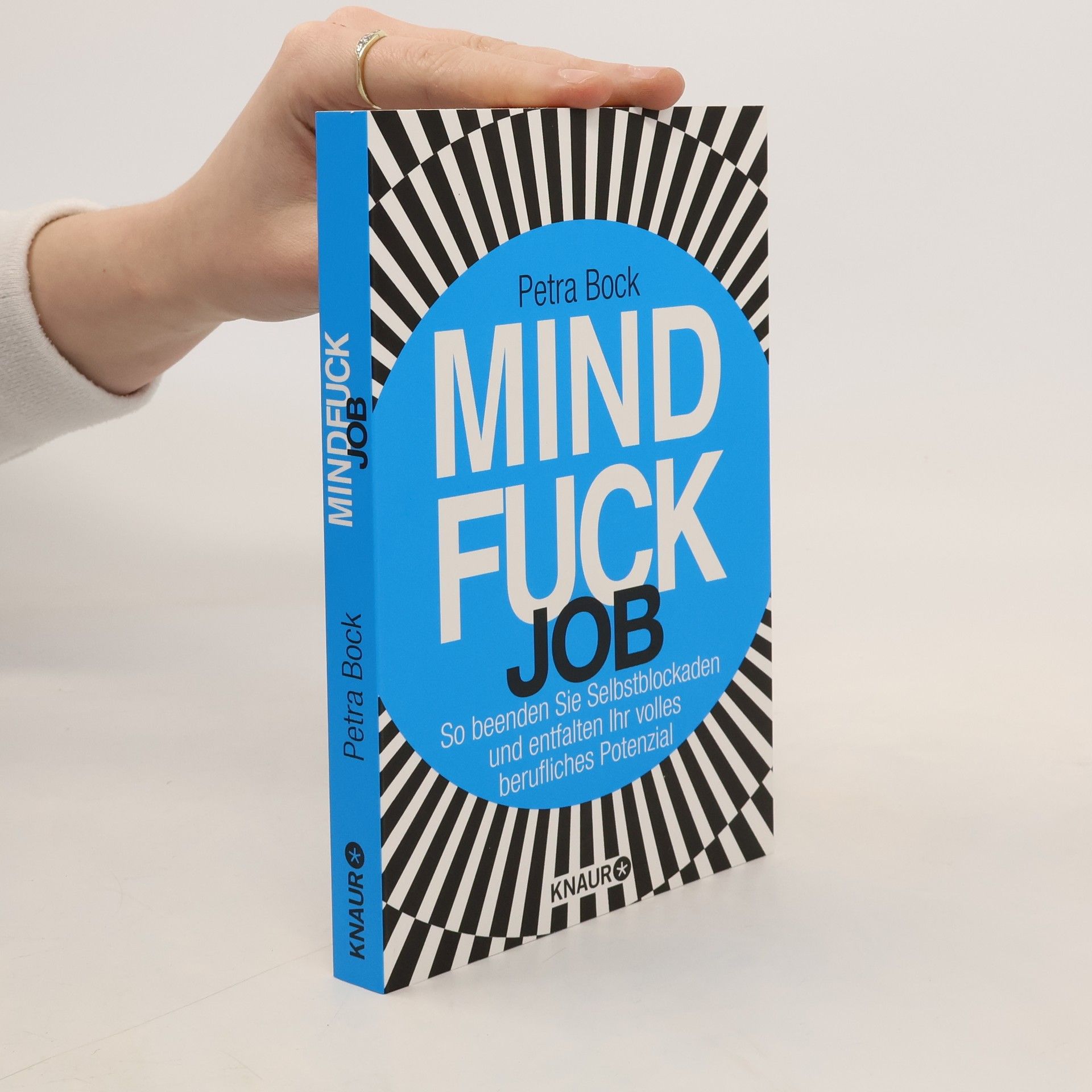 Mindfuck Job. So beenden Sie Selbstblockaden und entfalten Ihr volles berufliches Potenzial