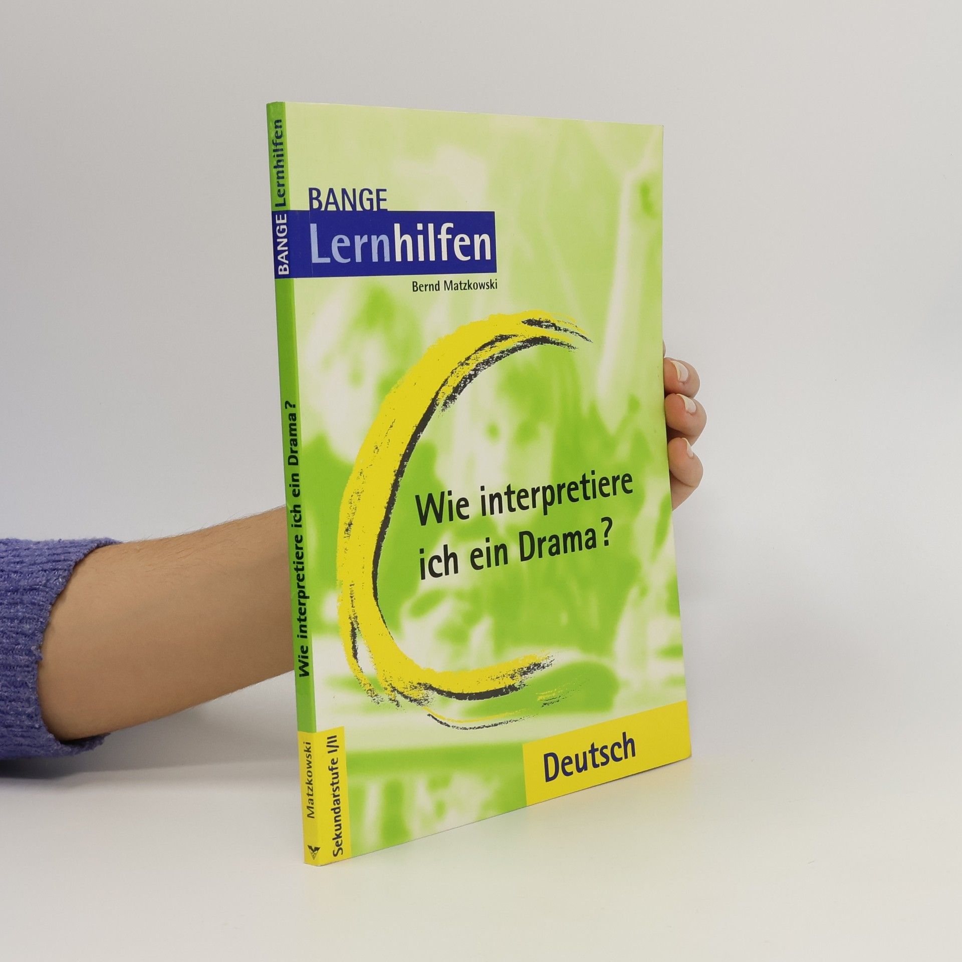 Bernd Matzkowski Wie interpretiere ich ein Drama?