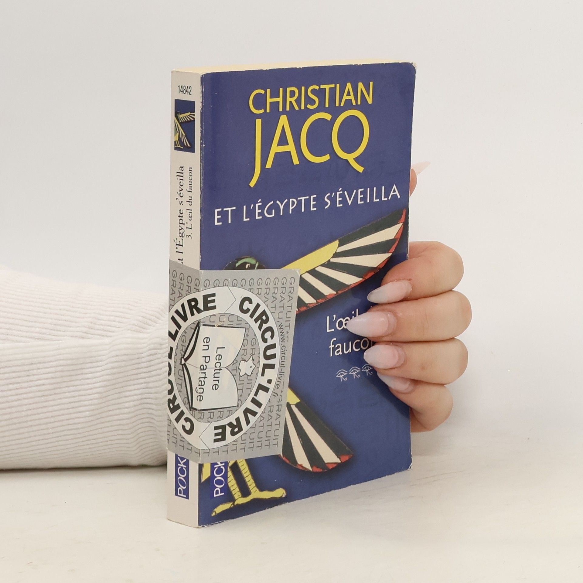 Christian Jacq L'Égypte s'éveilla - 3: L'œil du faucon