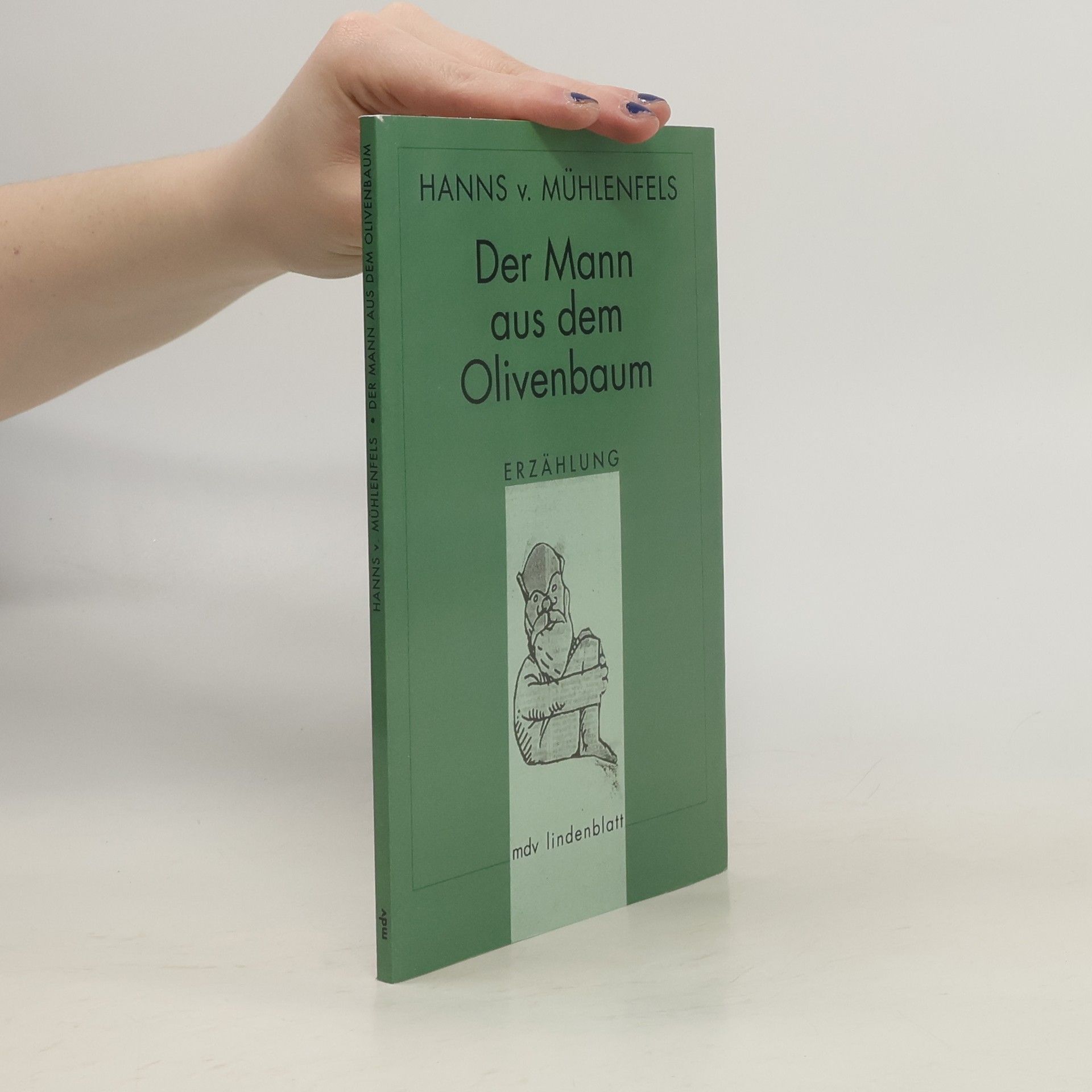 Hanns von Mühlenfels Der Mann aus dem Olivenbaum