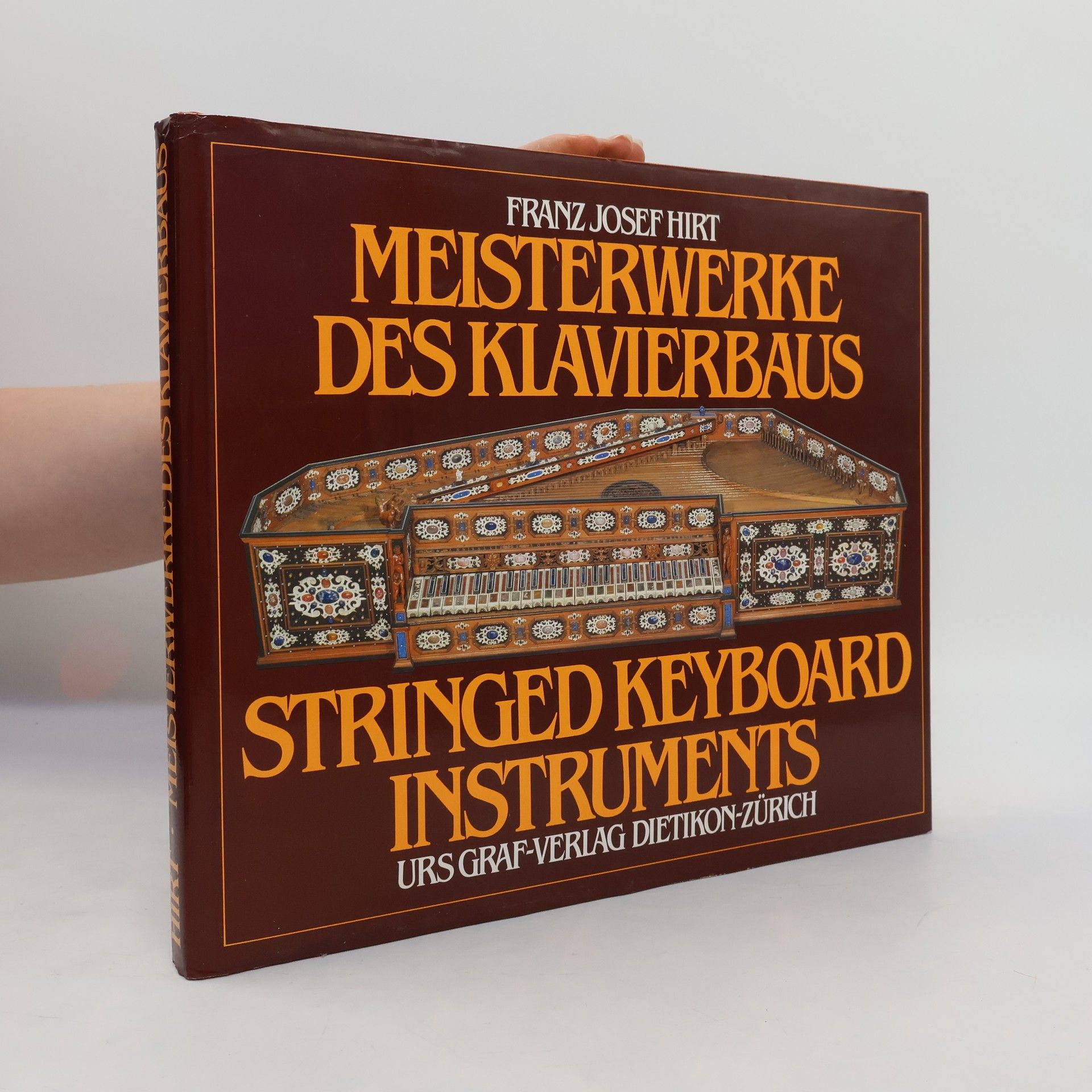 Franz Josef Hirt Meisterwerke des Klavierbaus