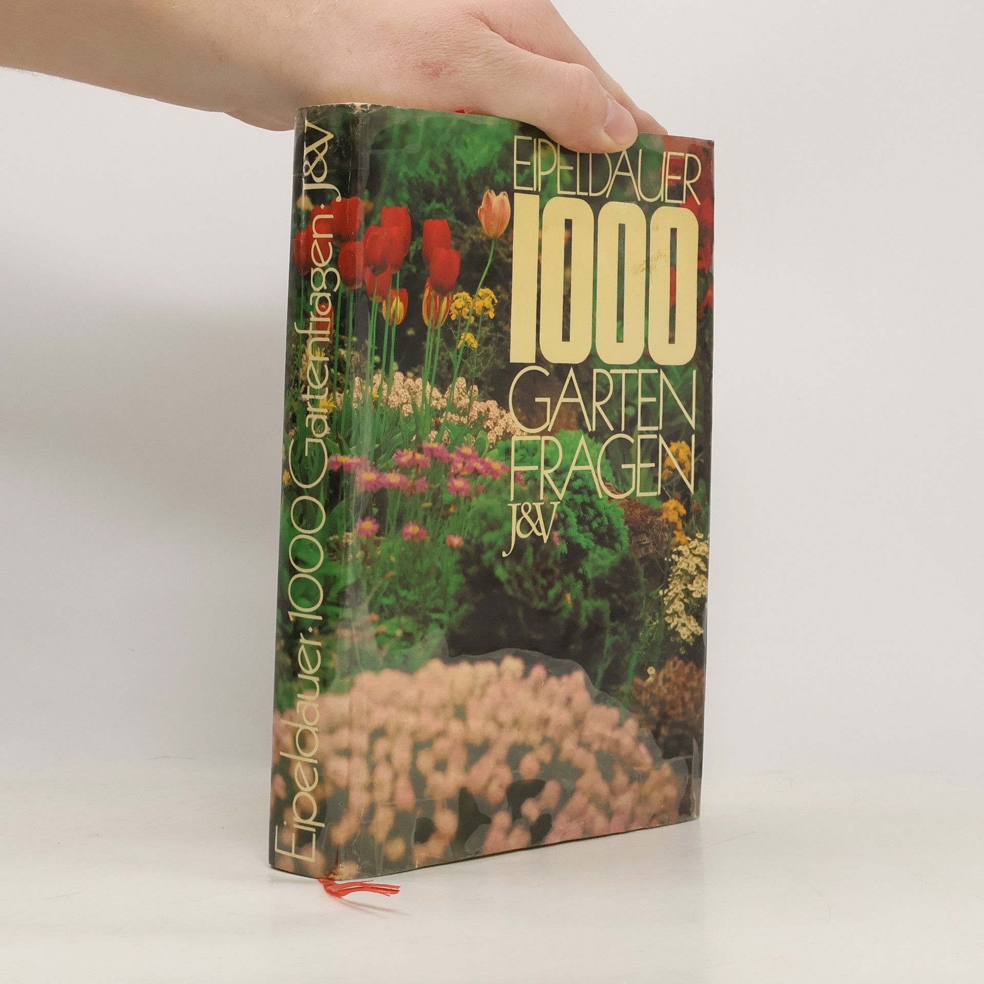 Anton Eipeldauer 1000 Gartenfragen