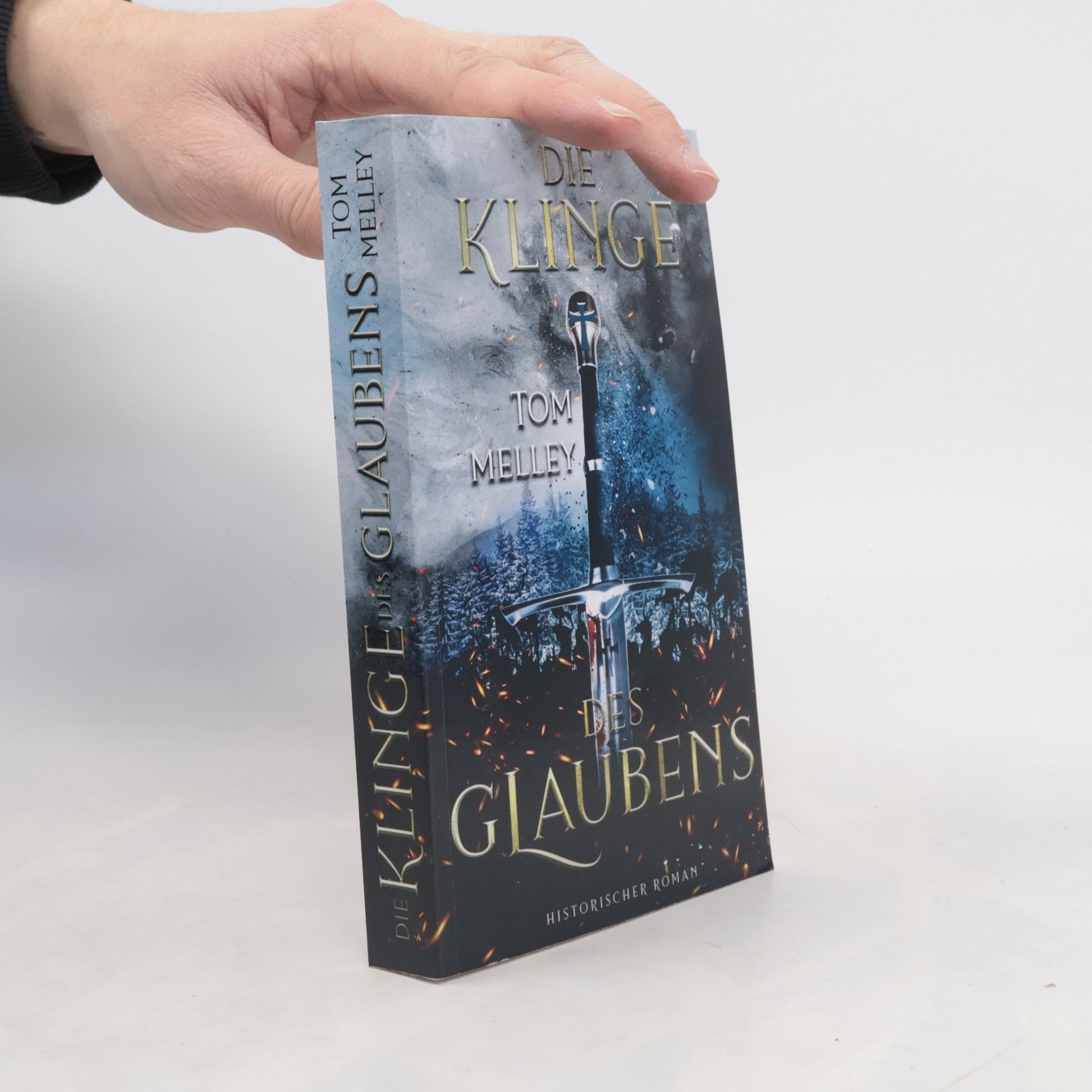 Tom Melley Die packende Mittelalter-Saga - 3: Die Klinge des Glaubens