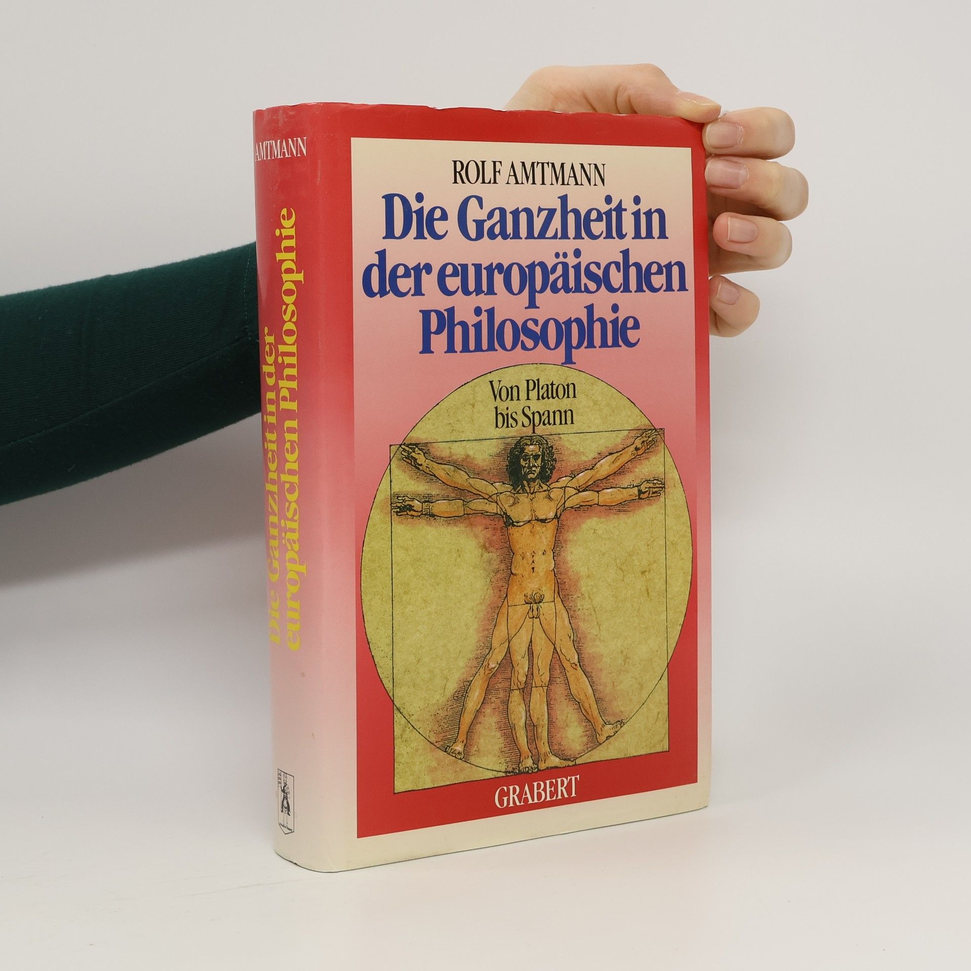 Rolf Amtmann Die Ganzheit in der europäischen Philosophie