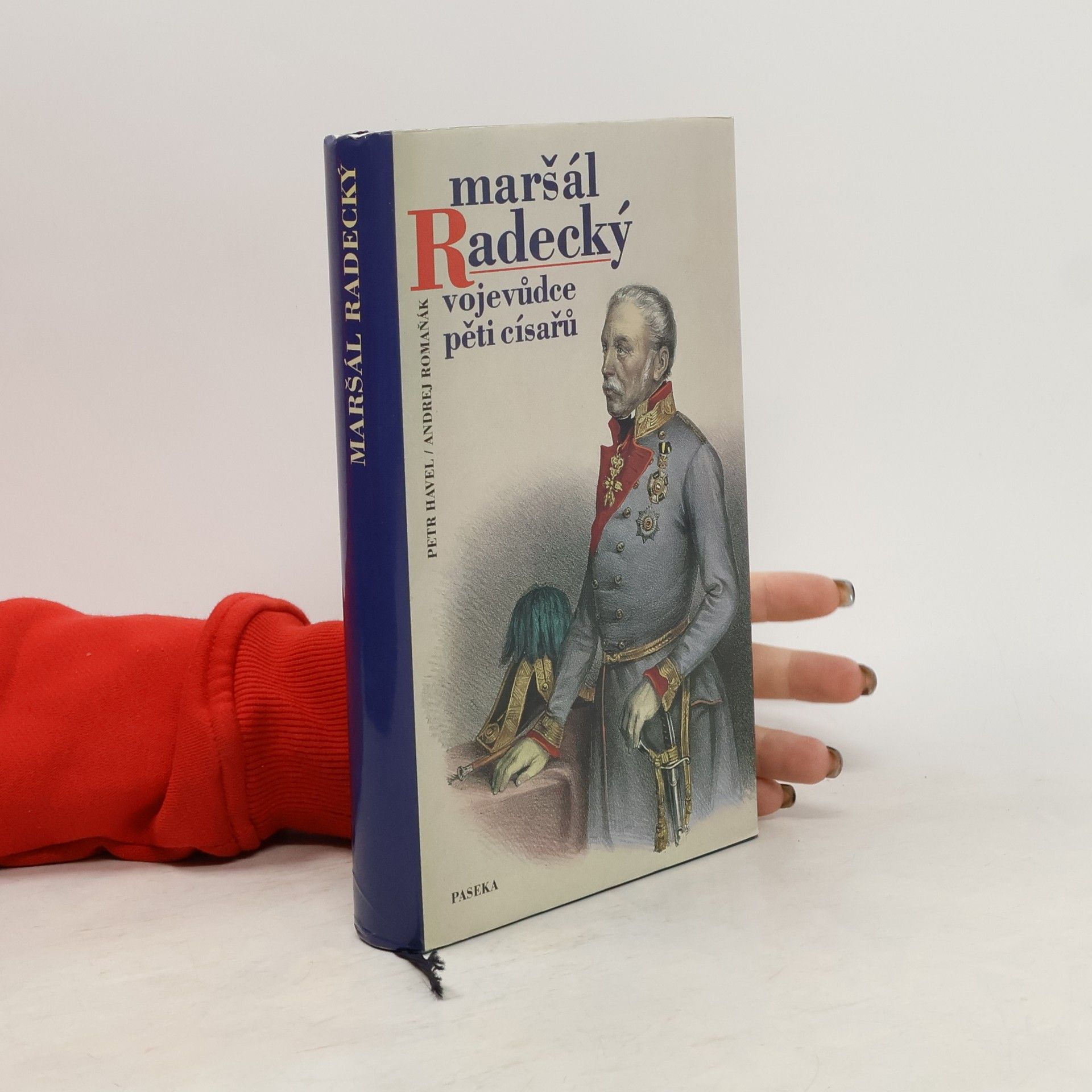 Petr Havel Maršál Radecký: vojevůdce pěti císařů